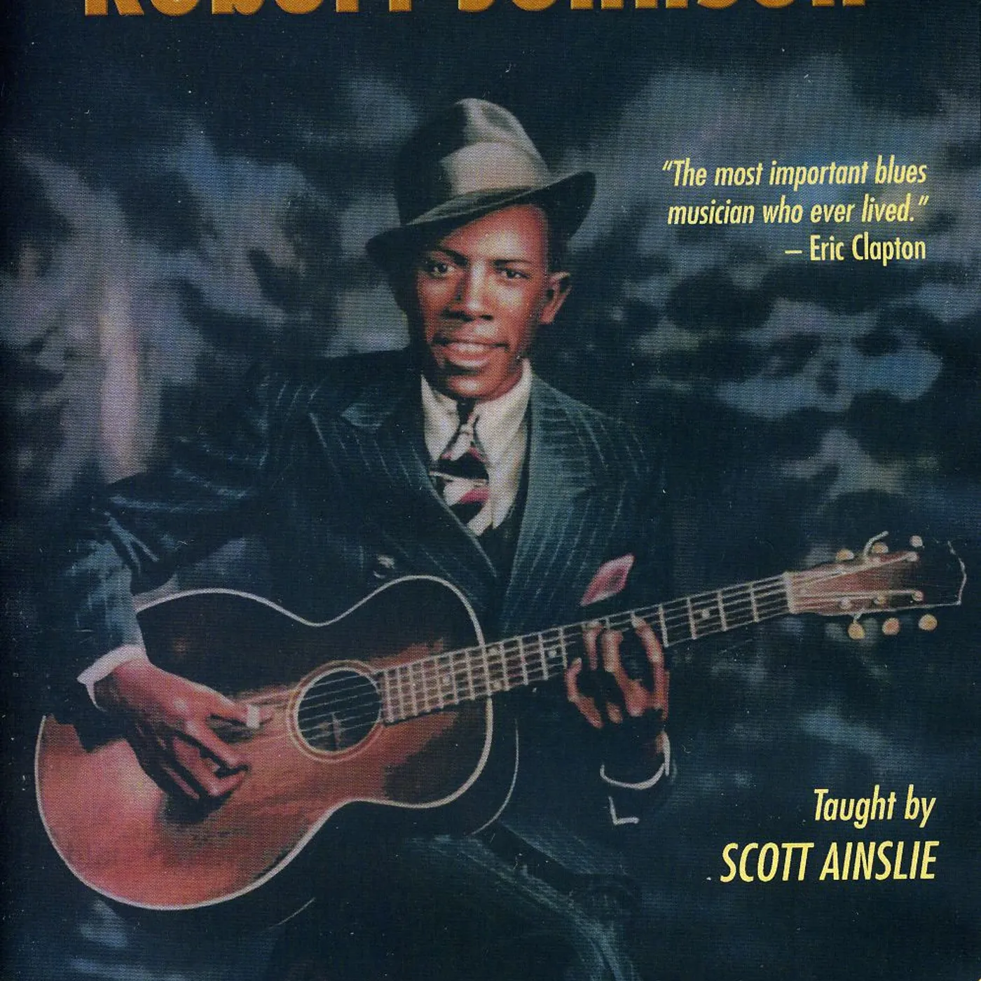Scott Ainslie ROBERT JOHNSON GUITAR SIGNATURE LICKS SERIES DVD
