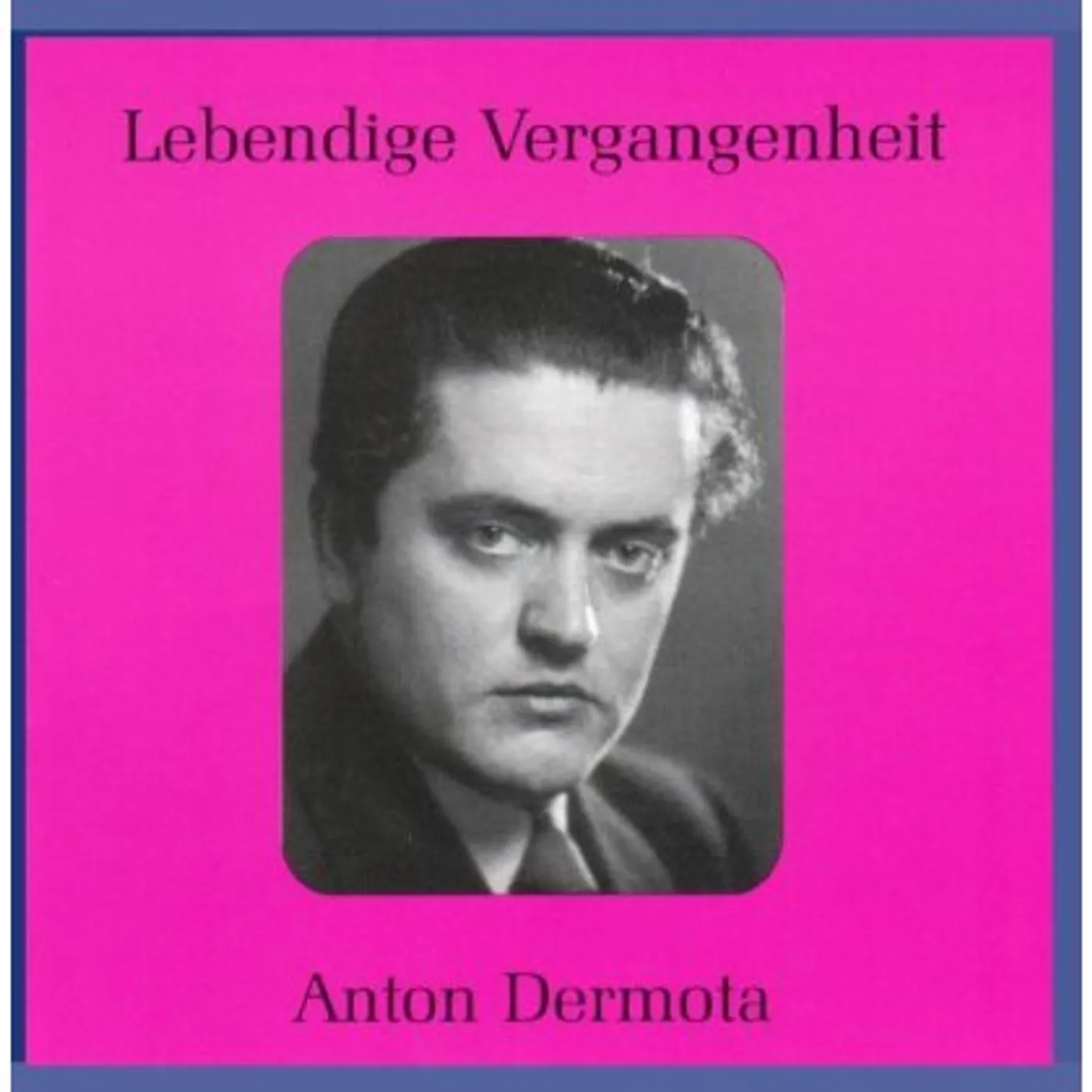 Anton Dermota LEGENDARY SINGERS: EARLY RECORDINGS CD