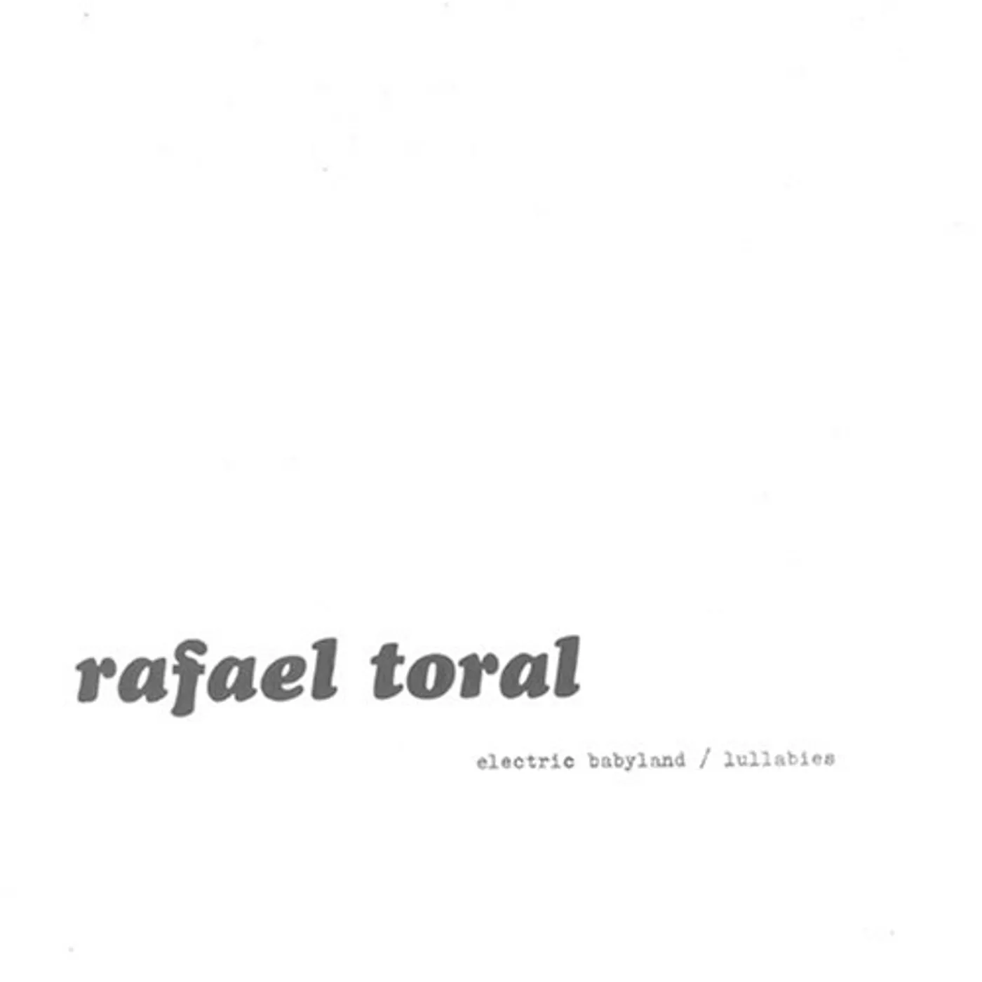 Rafael Toral ELECTRIC BABYLAND / LULLABIES CD