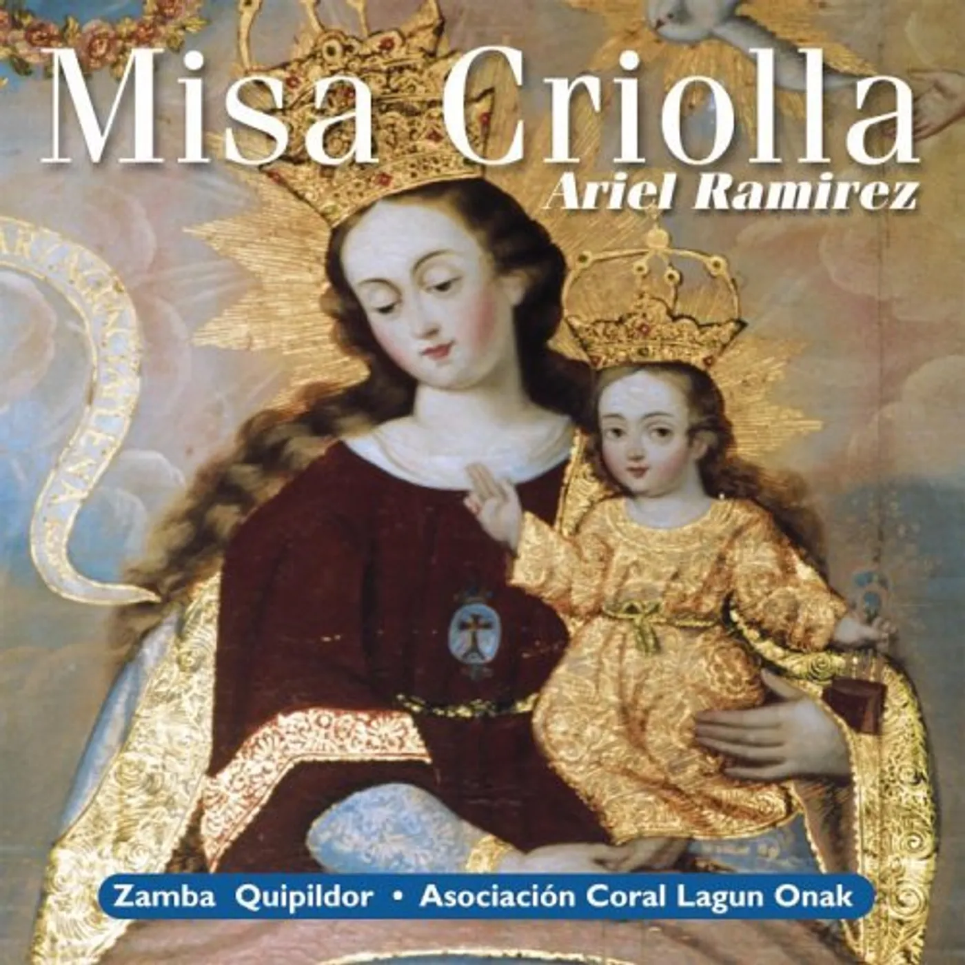 Ariel Ramirez MISA CRIOLLA CD