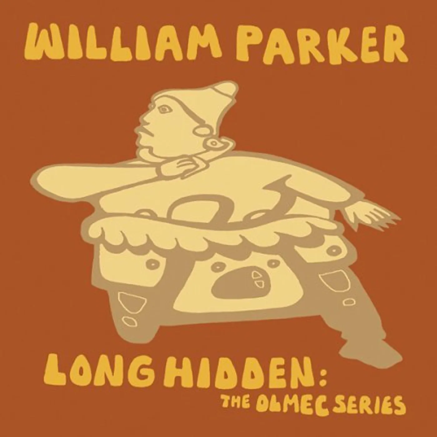William Parker LONG HIDDEN: THE OLMEC SERIES CD