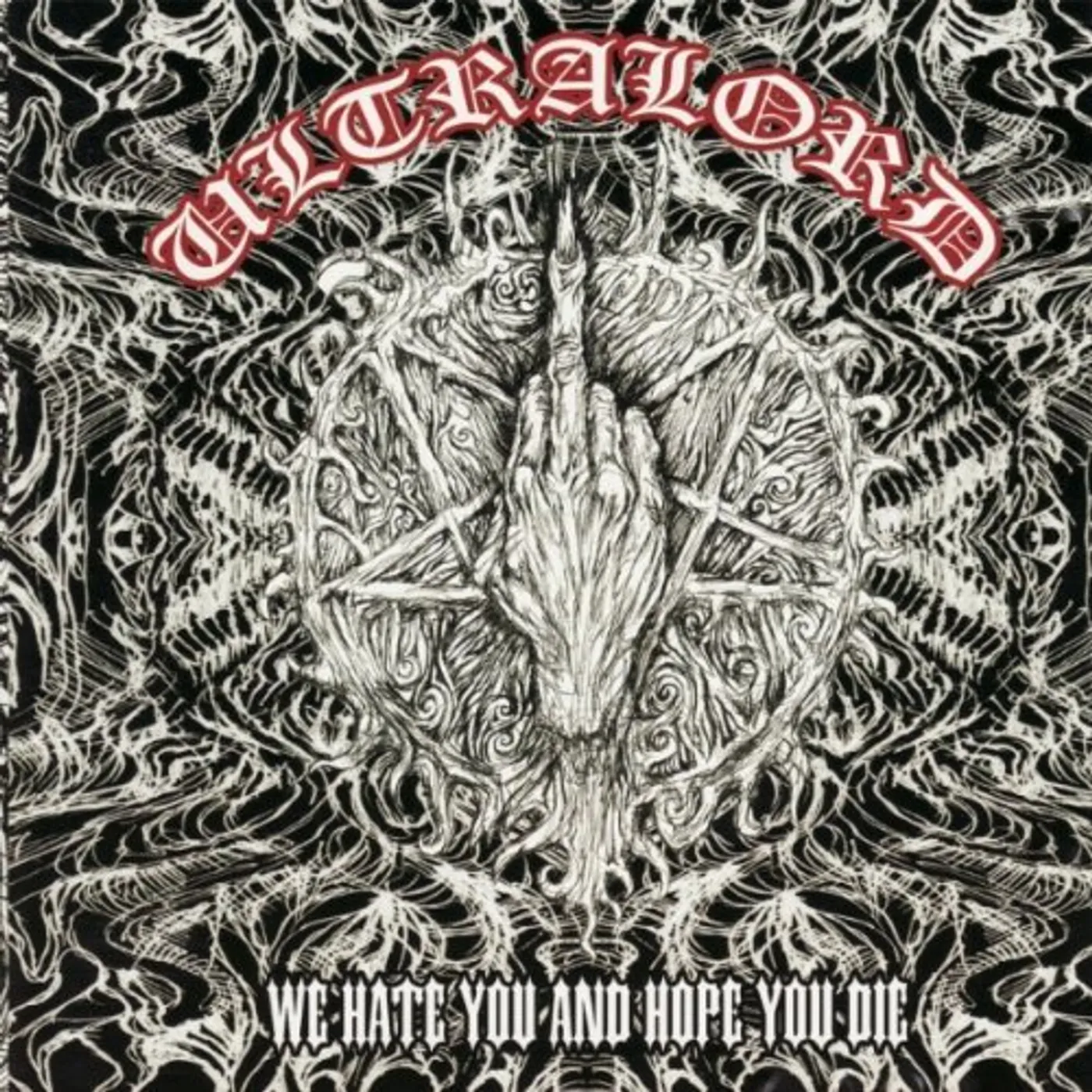 Ultralord WE HATE YOU & HOPE YOU DIE CD
