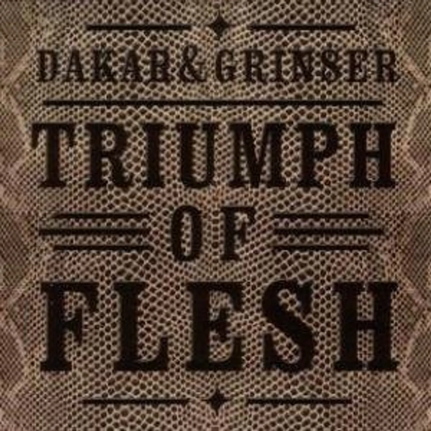 Dakar & Grinser Triumph Of Flesh Vinyl Record