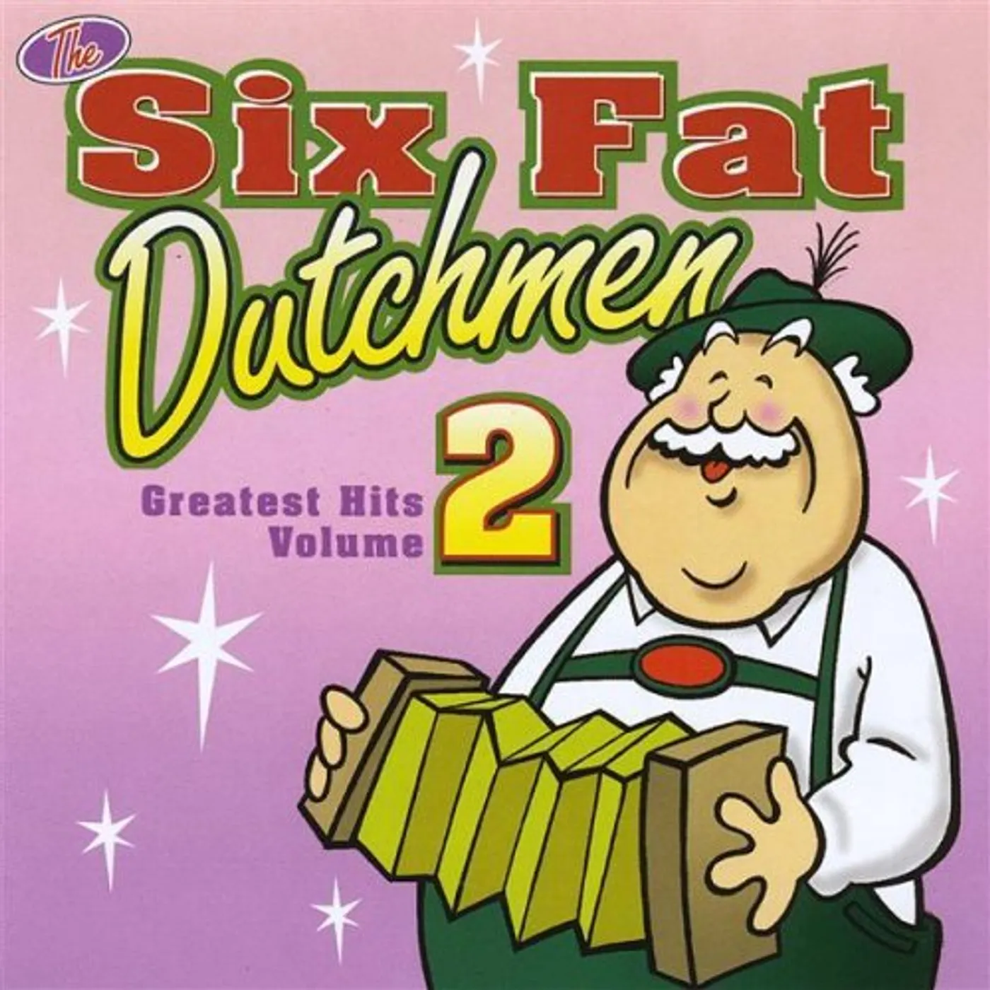 Six Fat Dutchmen GREATEST HITS 2 CD