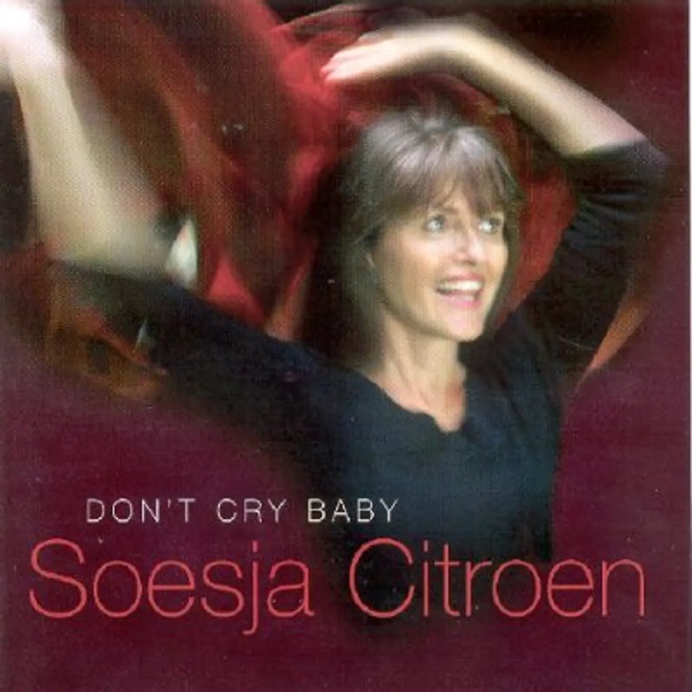 Soesja Citroen DON'T CRY BABY CD