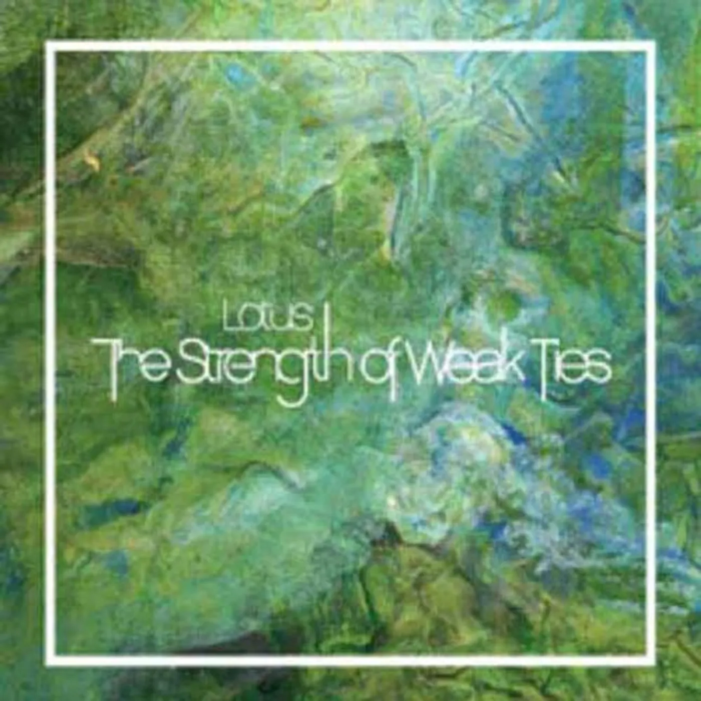 Lotus  STRENGTH OF WEAK TIES CD