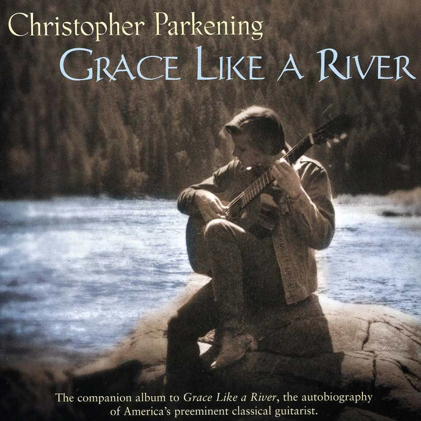 Christopher Parkening GRACE LIKE A RIVER CD