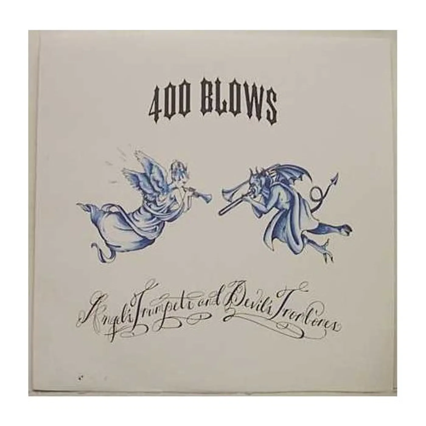 400 Blows ANGEL'S TRUMPETS & DEVIL TROMBONES Vinyl Record