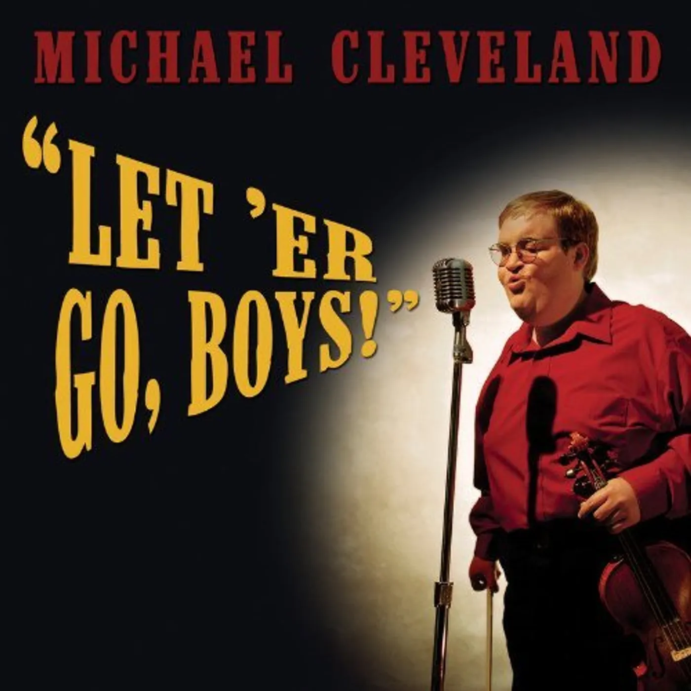 Michael Cleveland LET'ER GO BOYS CD
