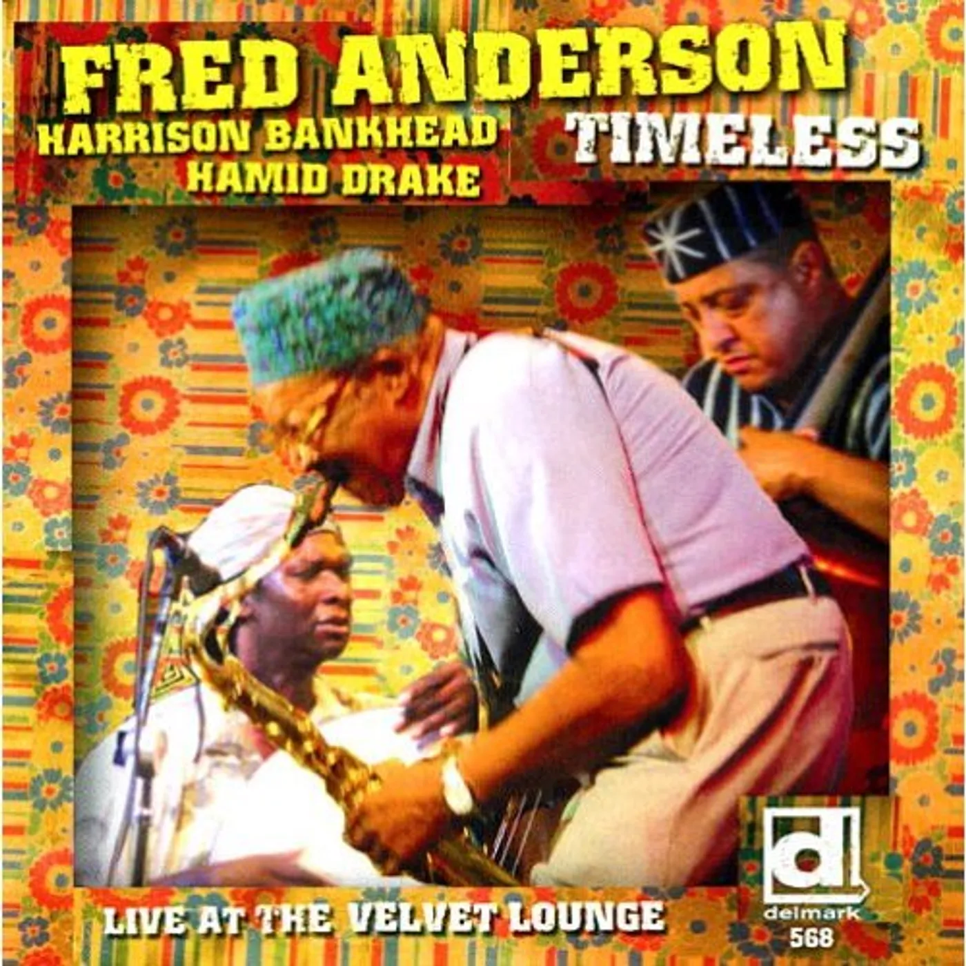 Fred Anderson TIMELESS LIVE AT THE VELVET LOUNGE CD