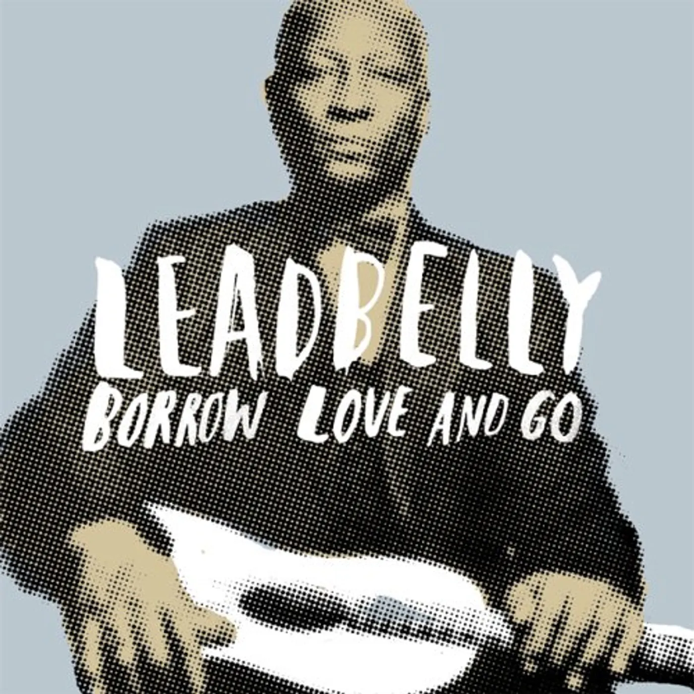 Leadbelly BORROW LOVE & GO CD