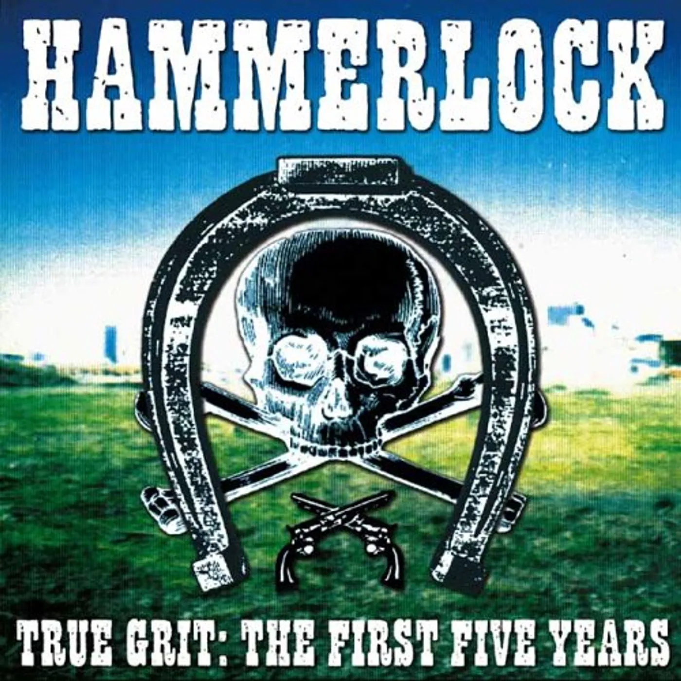Hammerlock TRUE GRIT: THE FIRST FIVE YEARS CD