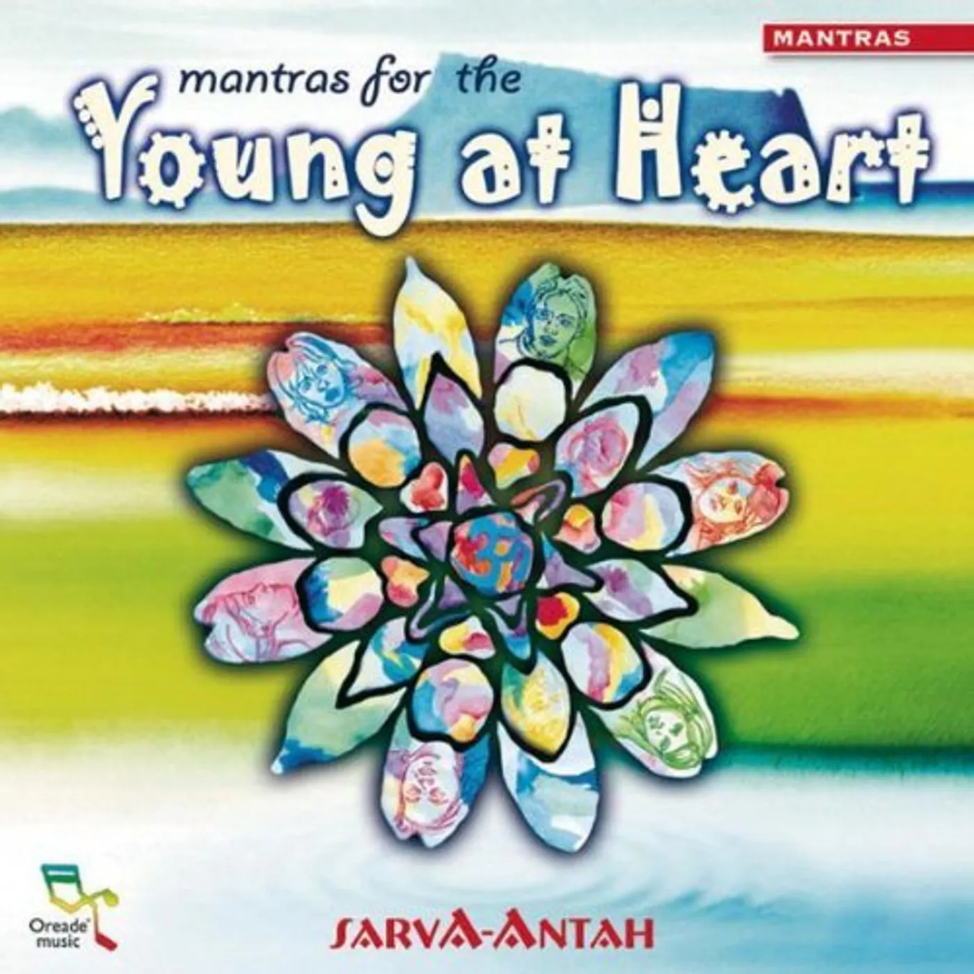 Sarva-Antah MANTRAS FOR THE YOUNG AT HEART CD