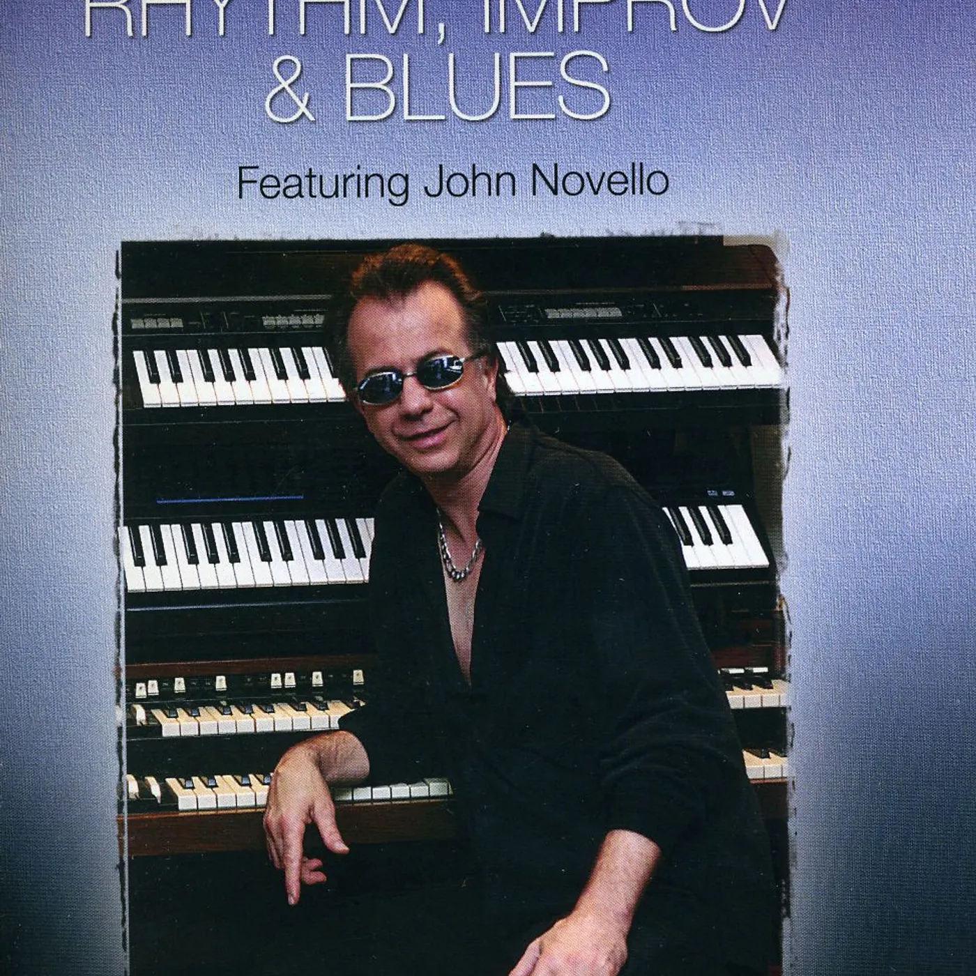 John Novello CONTEMPORARY KEYBOARDIST: RHYTHM IMPROV & BLUES DVD