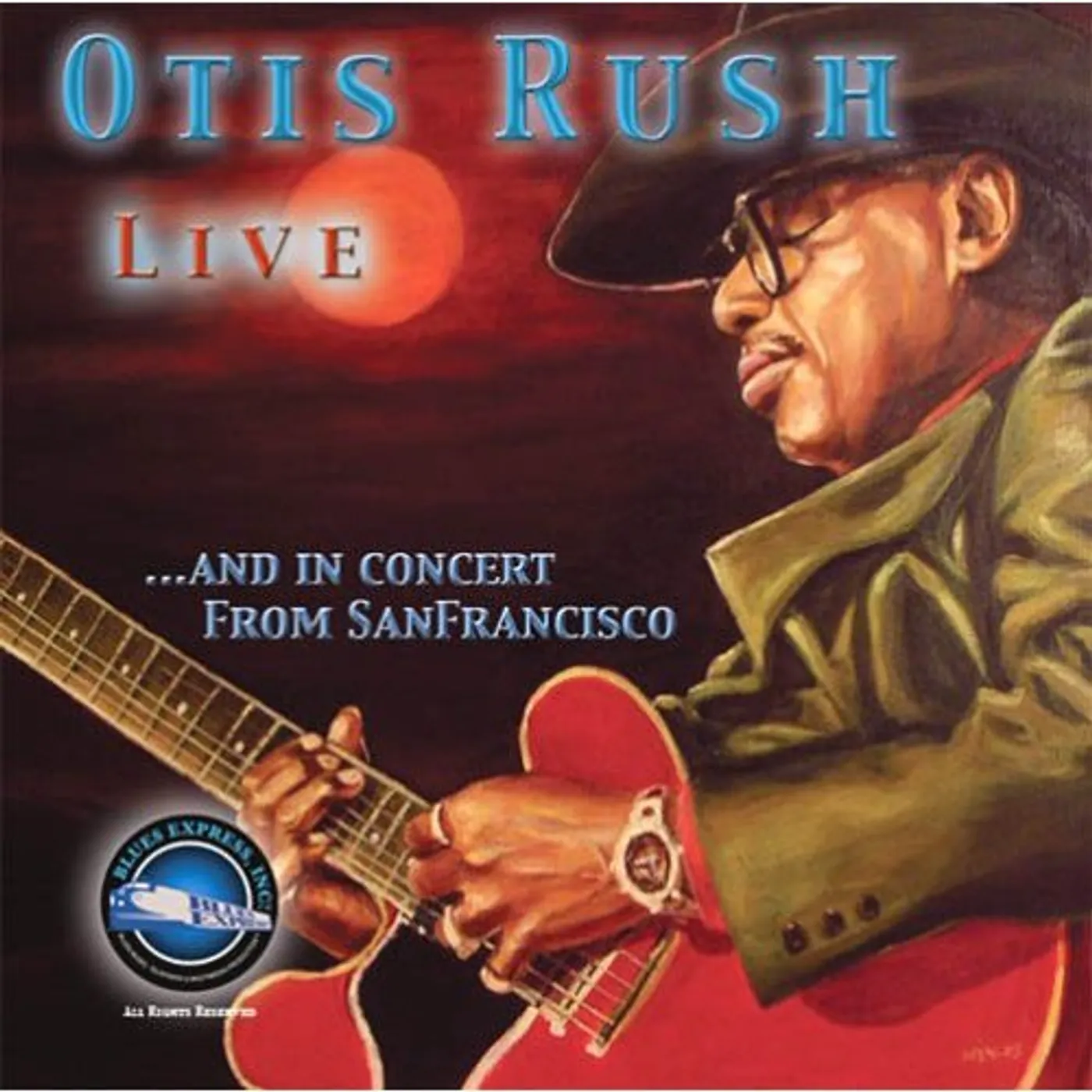 OTIS RUSH LIVE & IN CONCERT FROM SAN FRANCISCO CD
