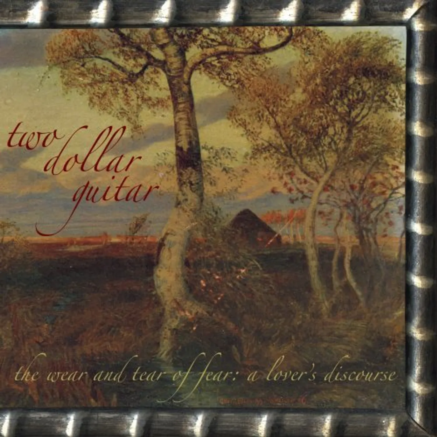 Two Dollar Guitar WEAR & TEAR OF FEAR: A LOVER'S DISCOURSE CD