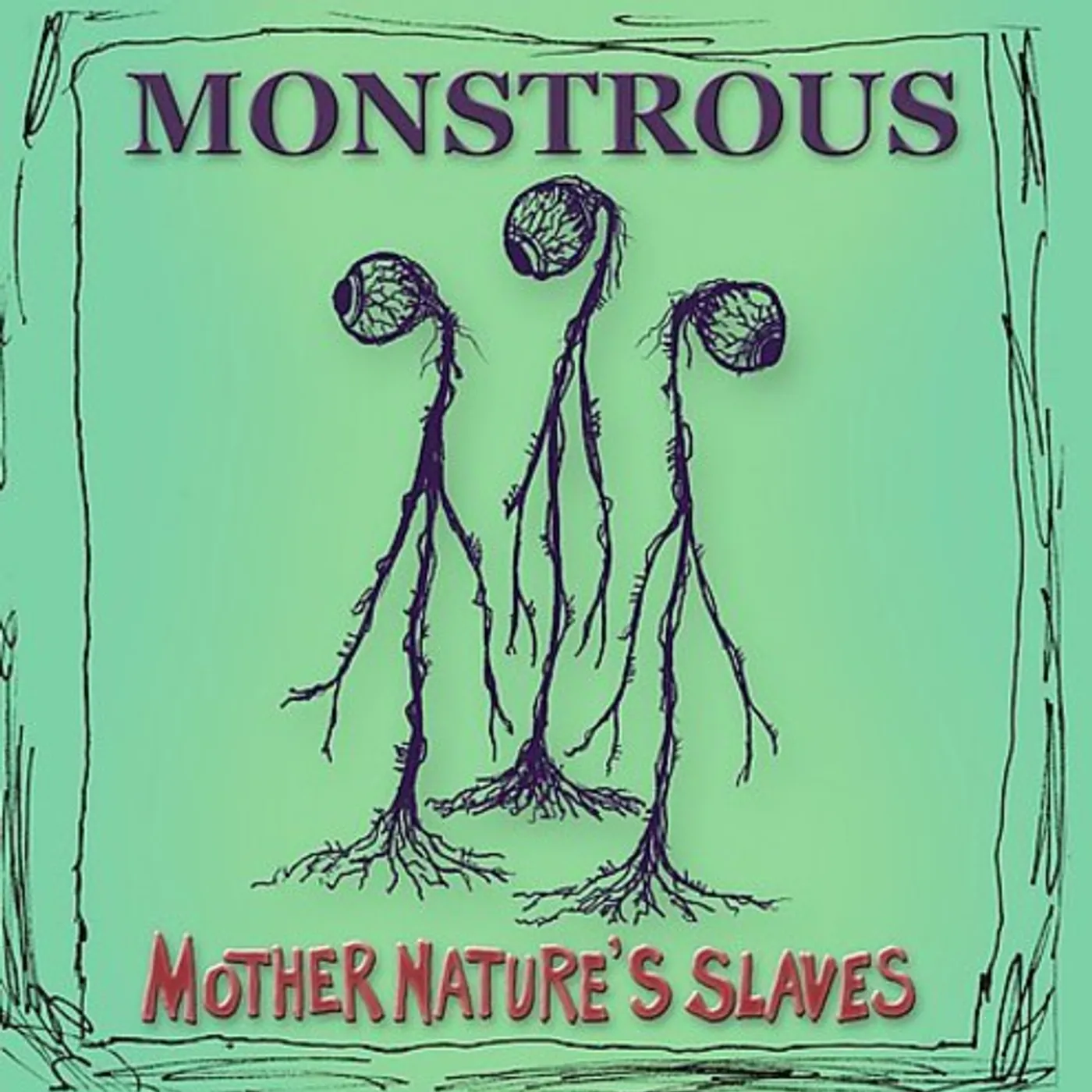 Monstrous MOTHER NATURE'S SLAVES CD