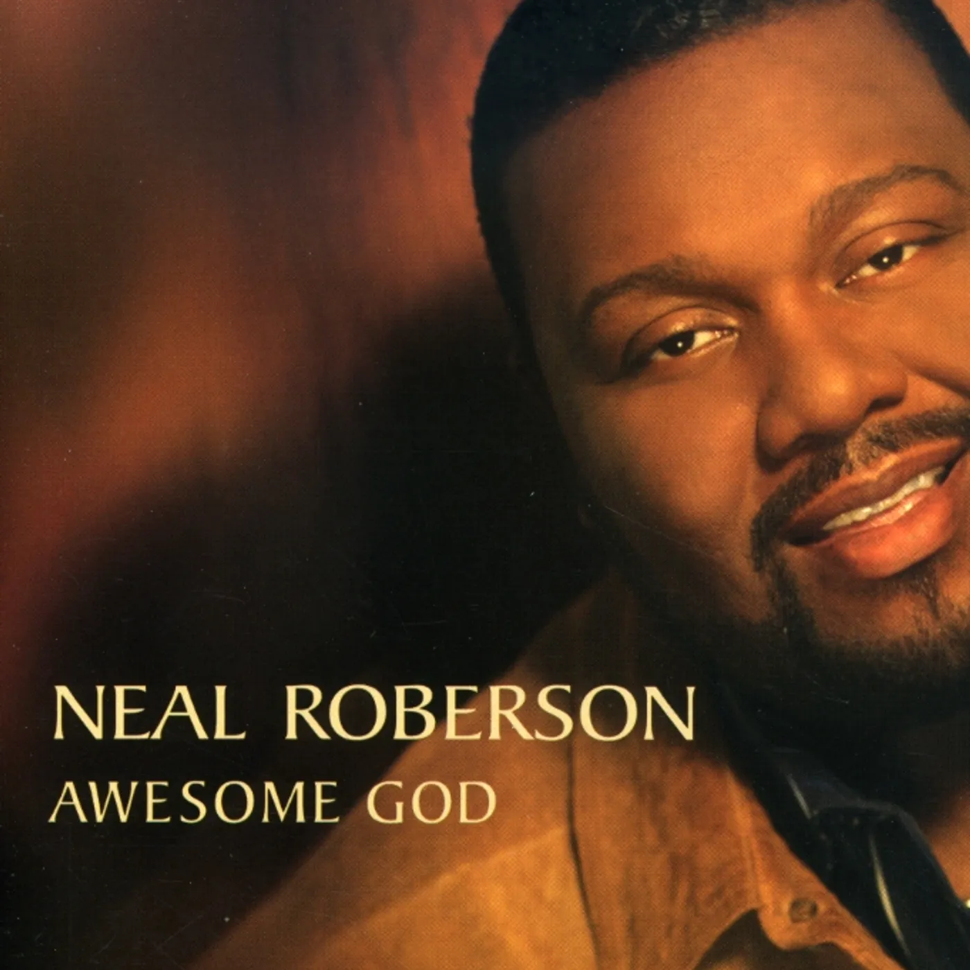 Neal Roberson AWESOME GOD CD