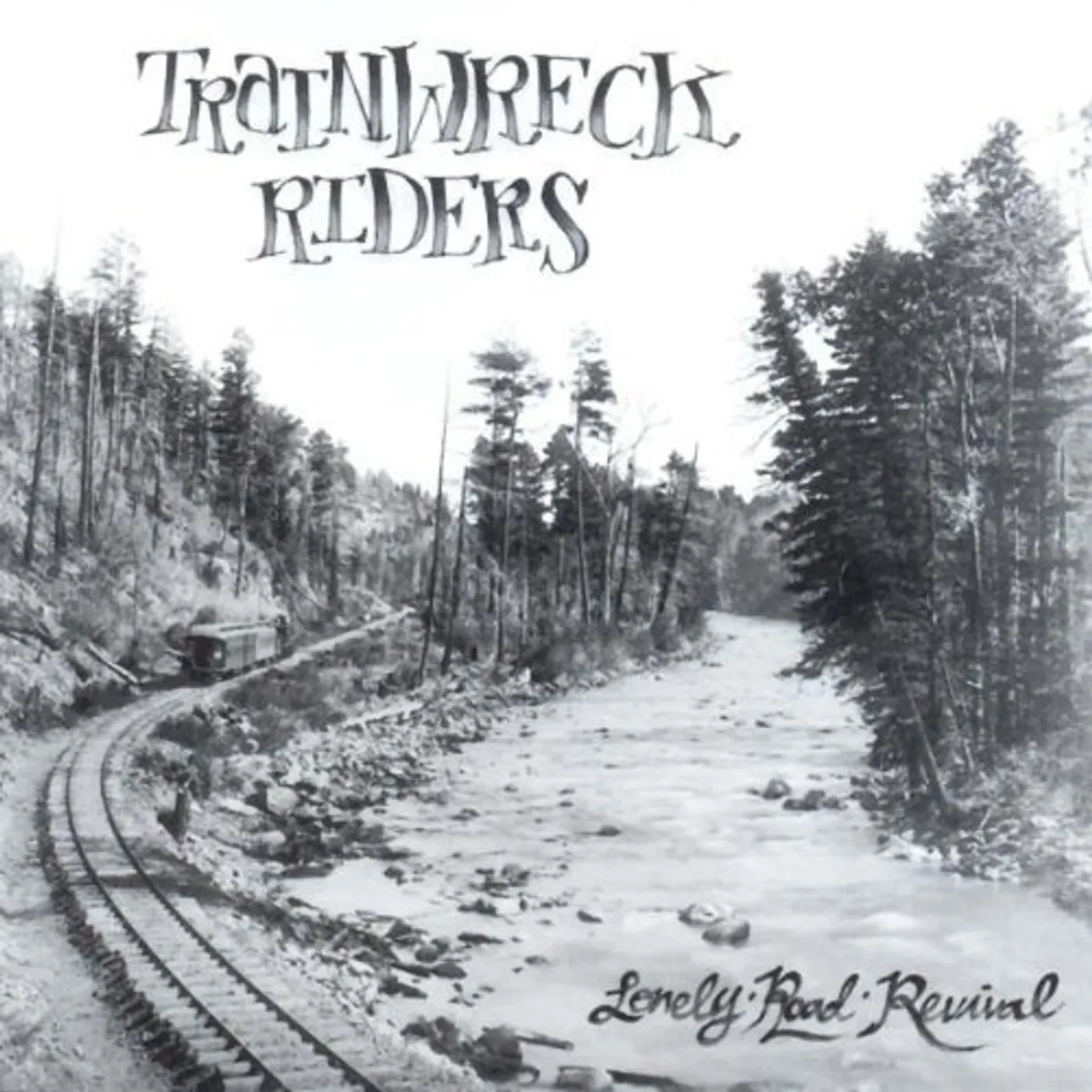 Trainwreck Riders LONELY ROAD REVIVAL CD