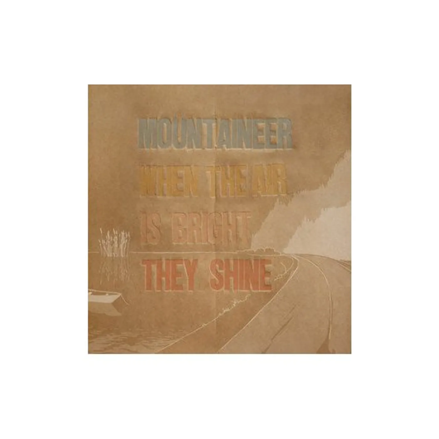 Mountaineer When The Air Is Bright They Shine Vinyl Record