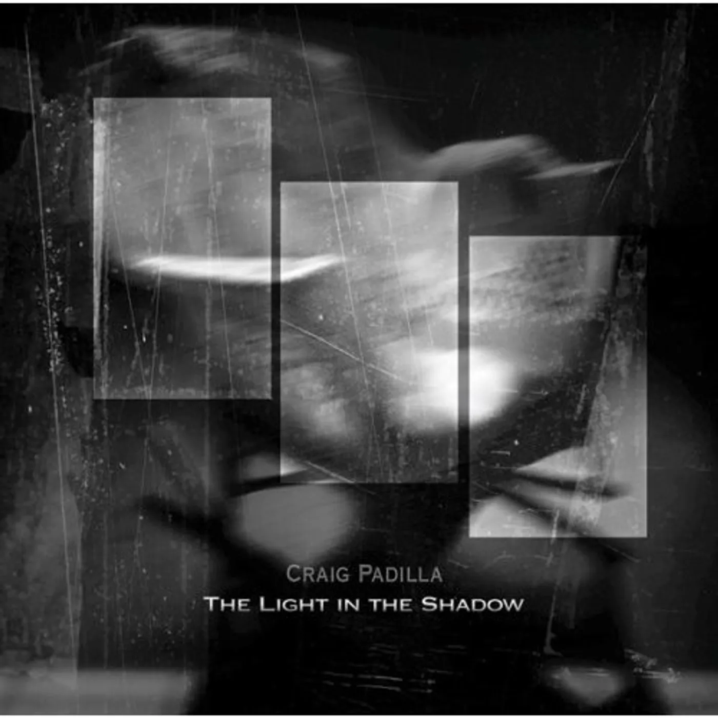 Craig Padilla LIGHT IN THE SHADOW CD
