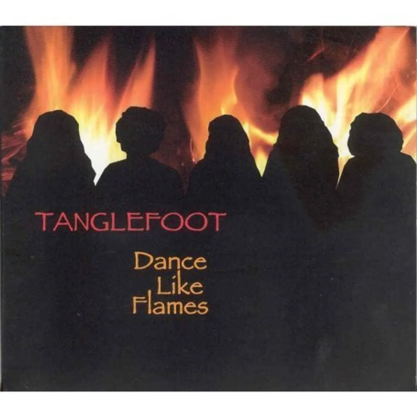 Tanglefoot DANCE LIKE FLAMES CD