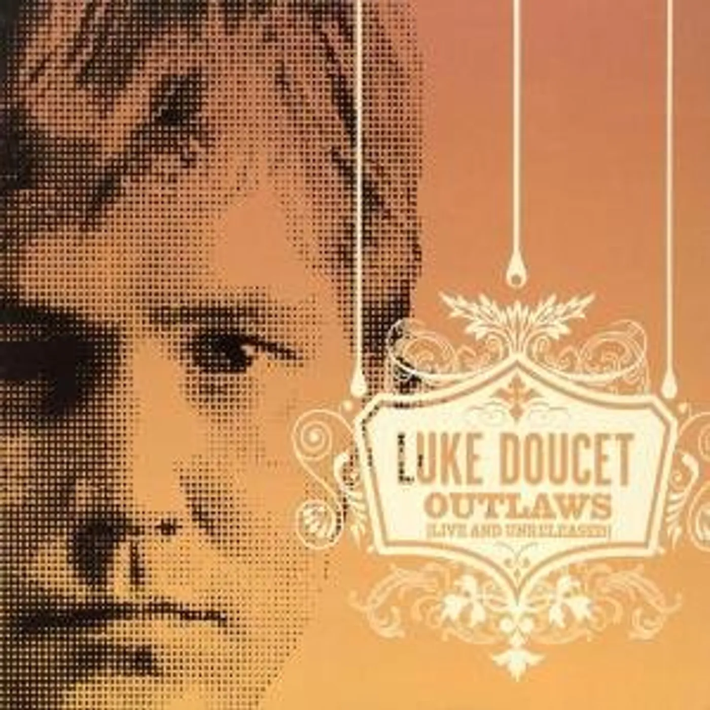 Luke Doucet OUTLAWS (LIVE & UNRELEASED) CD