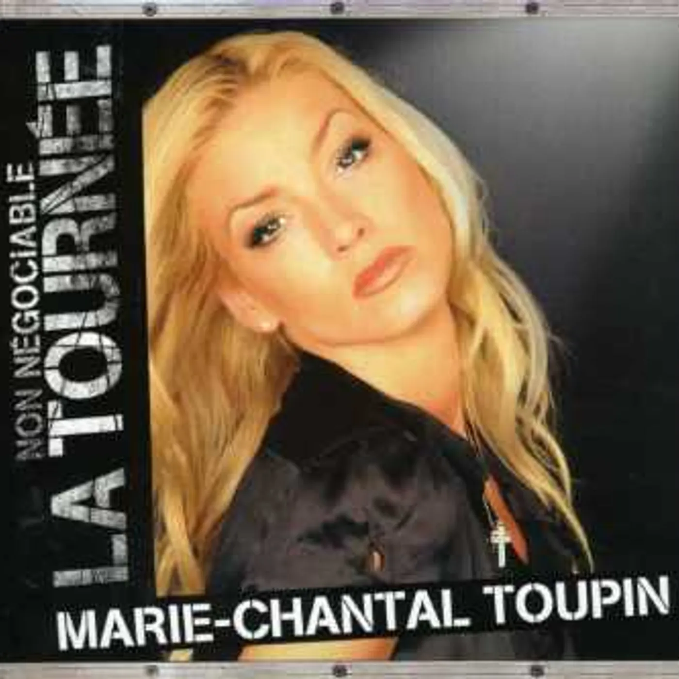 Marie-Chantal Toupin NON NEGOCIABLE LA TOURNEE CD