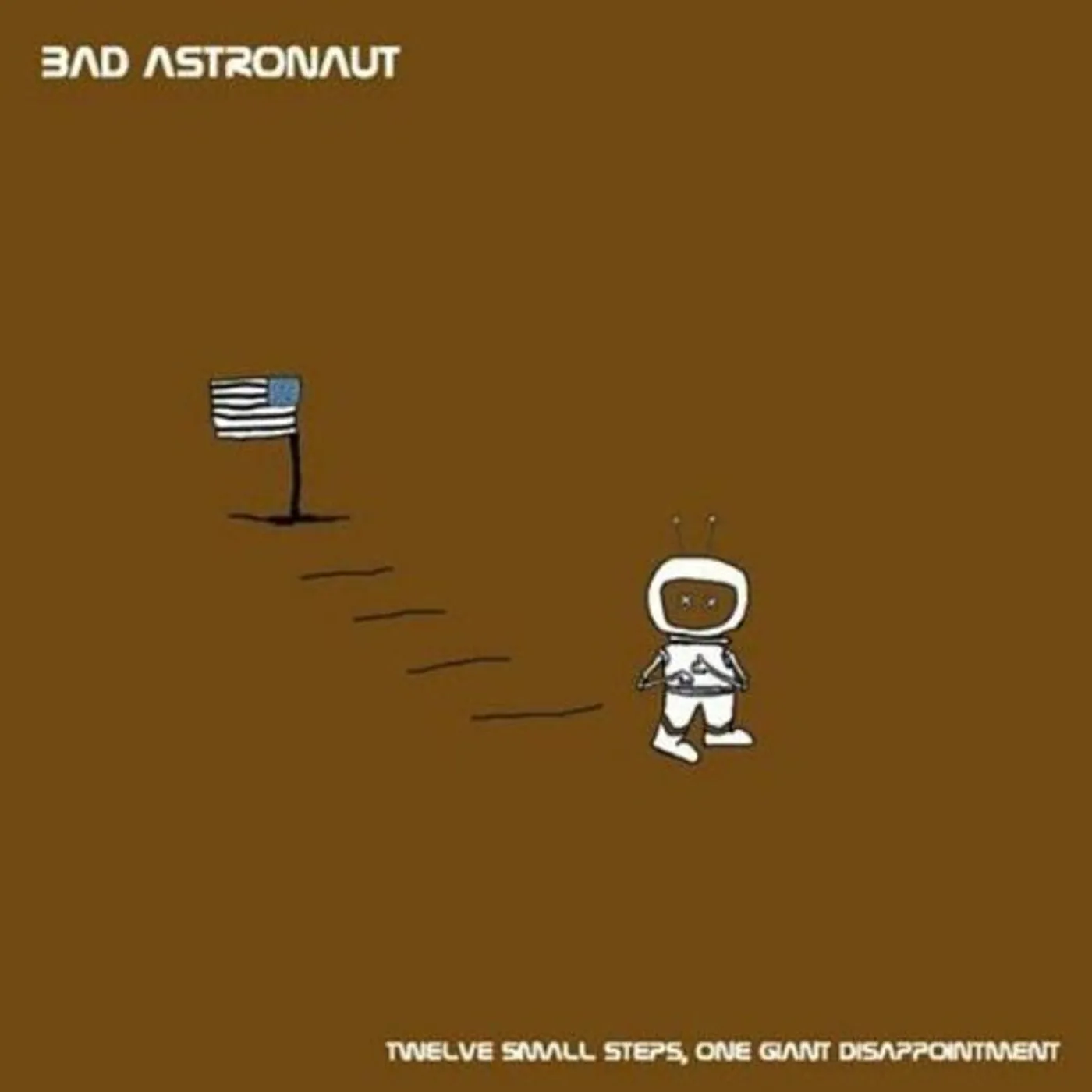 Bad Astronaut TWELVE SMALL STEPS ONE GIANT DISAPPOINTMENT CD