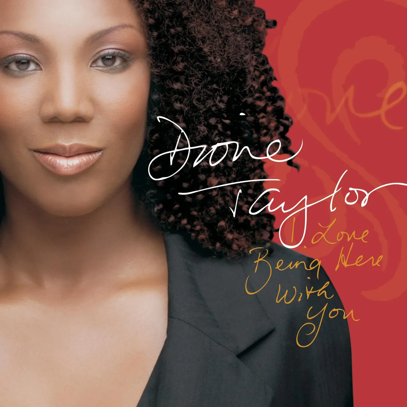 Dione Taylor I LOVE BEING HERE WITH YOU CD