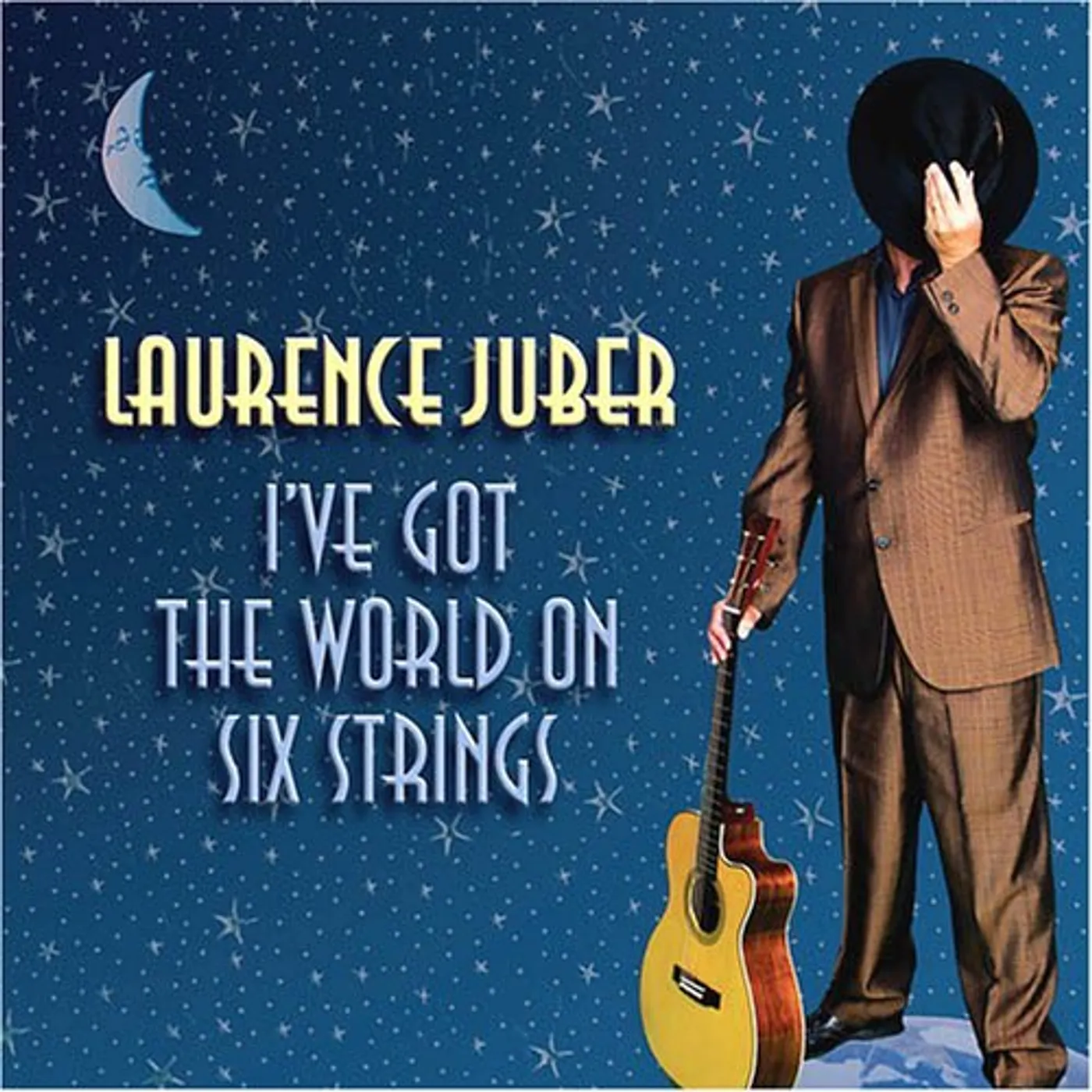 Laurence Juber I'VE GOT THE WORLD ON SIX STRINGS CD