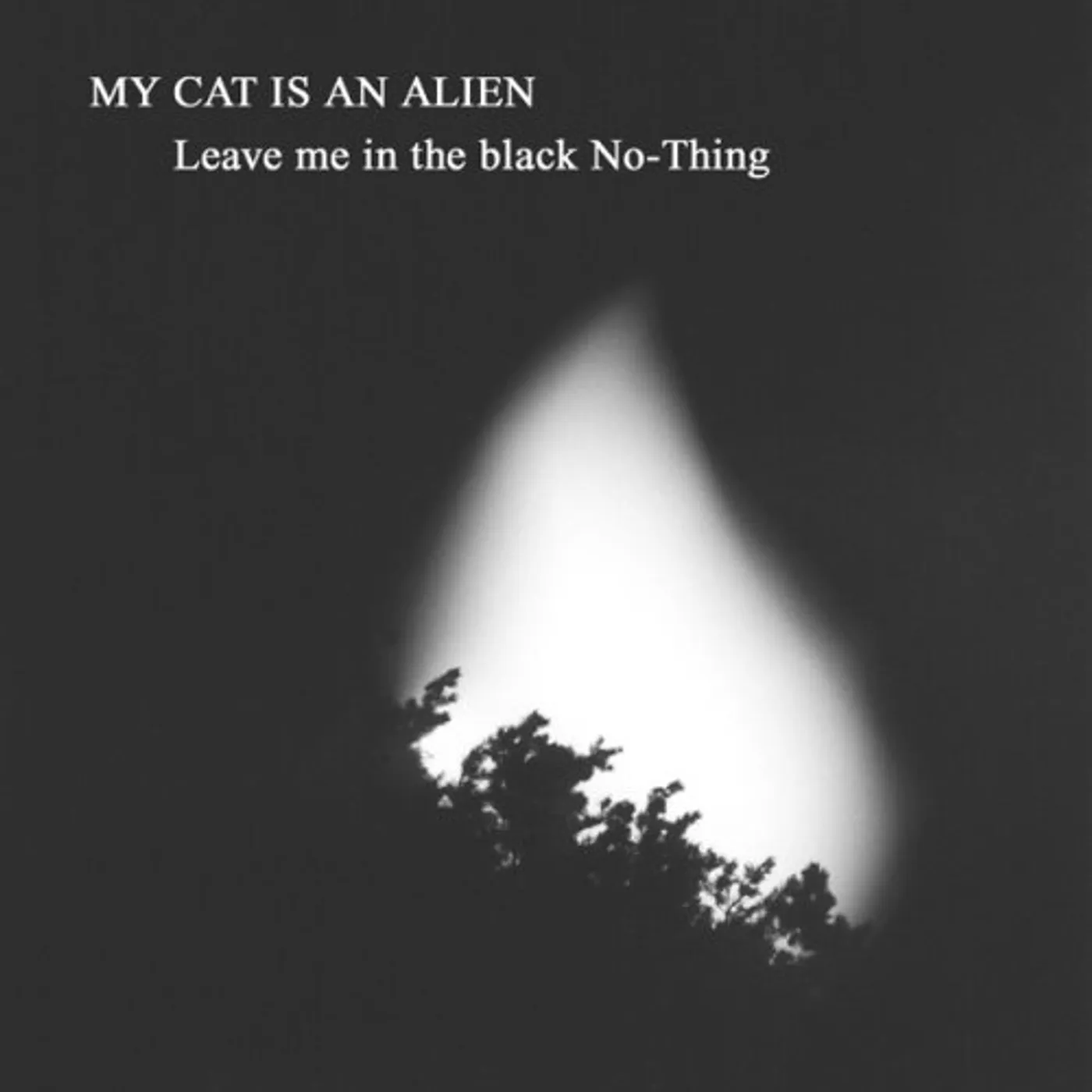 My Cat Is An Alien LEAVE ME IN THE BLACK NO-THING CD