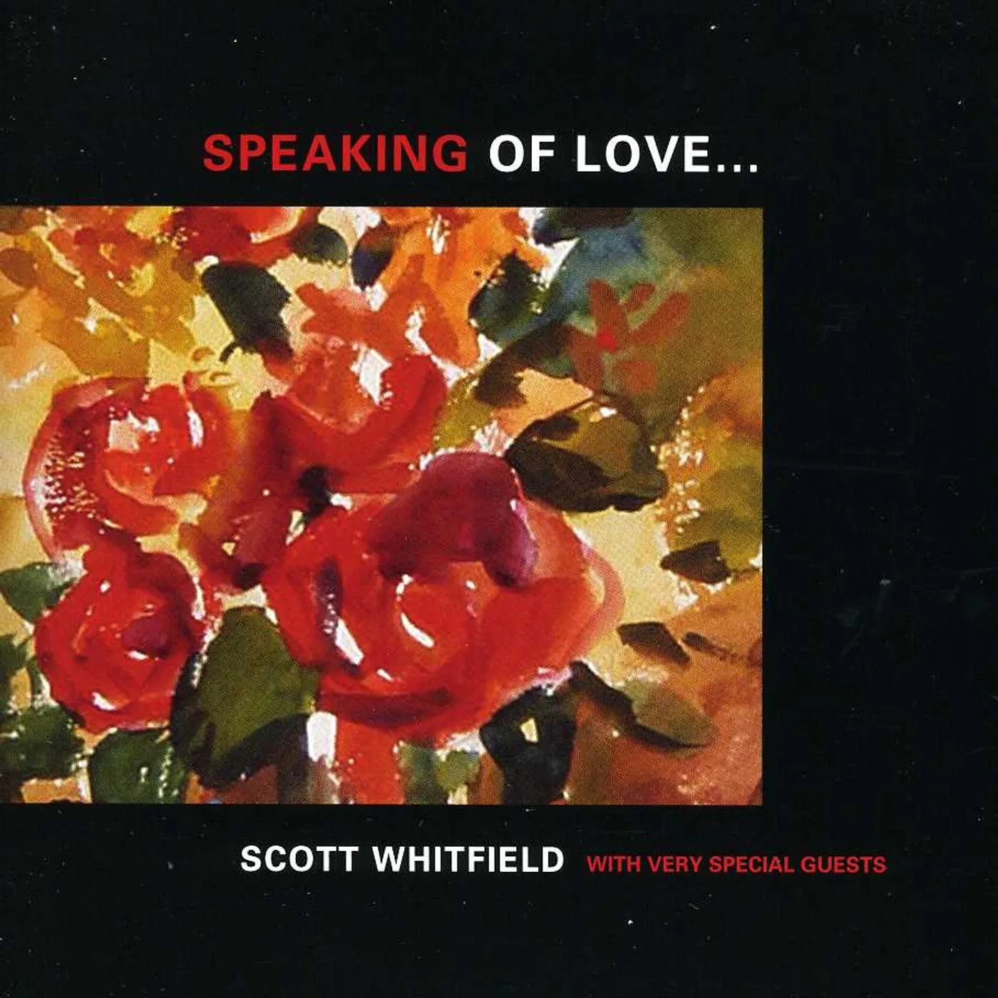 Scott Whitfield SPEAKING OF LOVE CD
