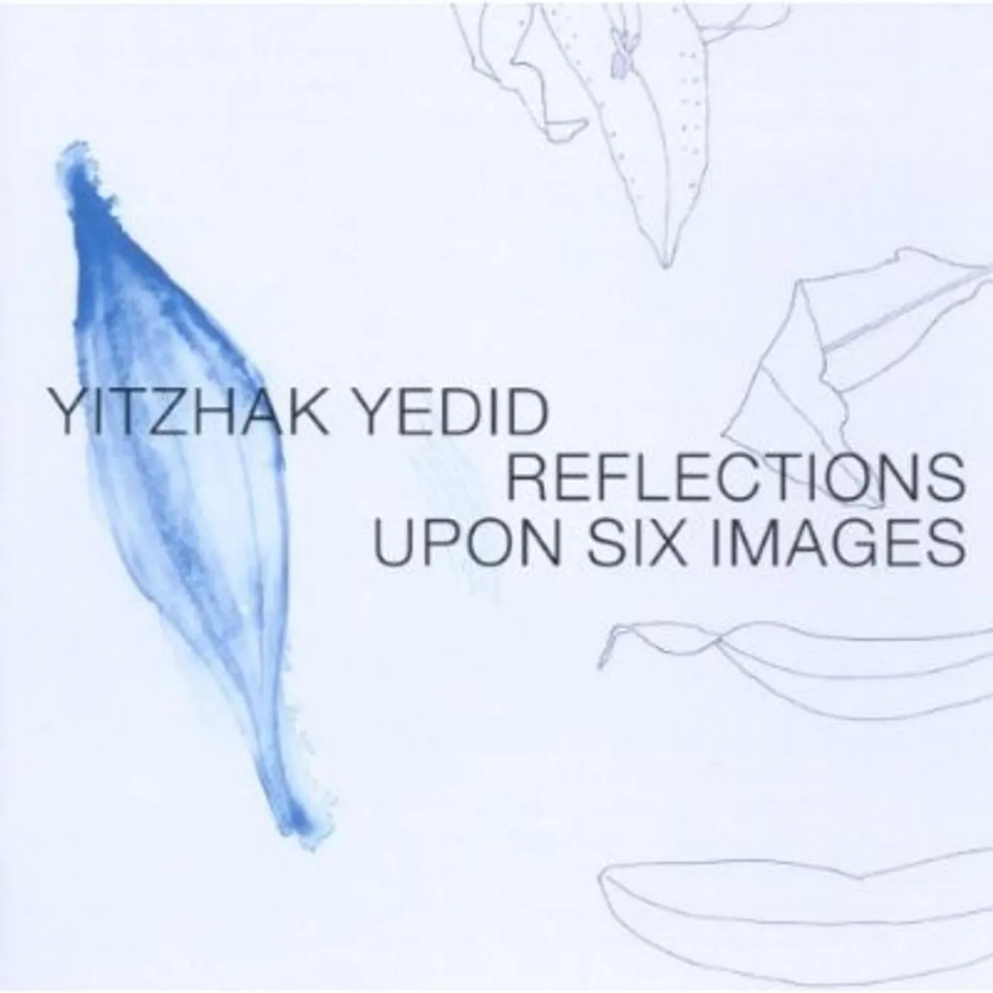 Yitzhak Yedid REFLECTIONS UPON SIX IMAGES CD