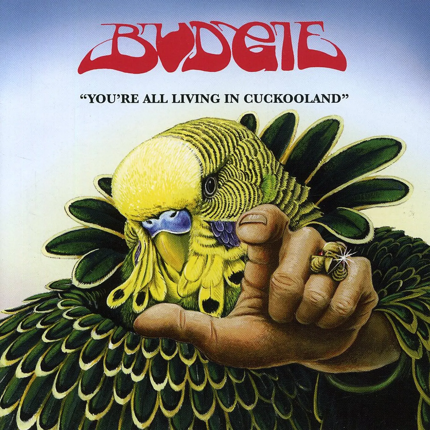 Budgie YOU'RE ALL LIVING IN CUCKOOLAND CD