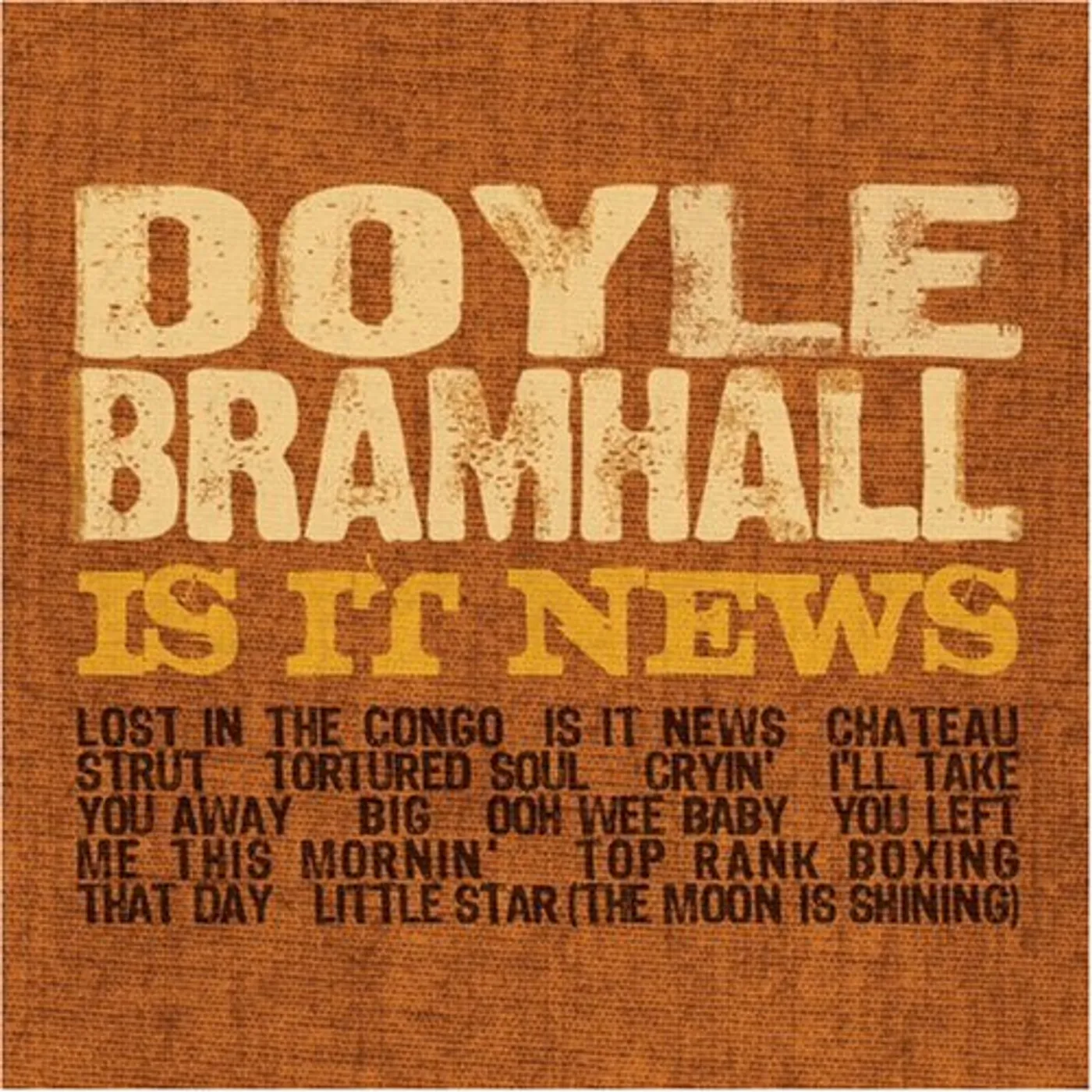 Doyle Bramhall IS IT NEWS CD
