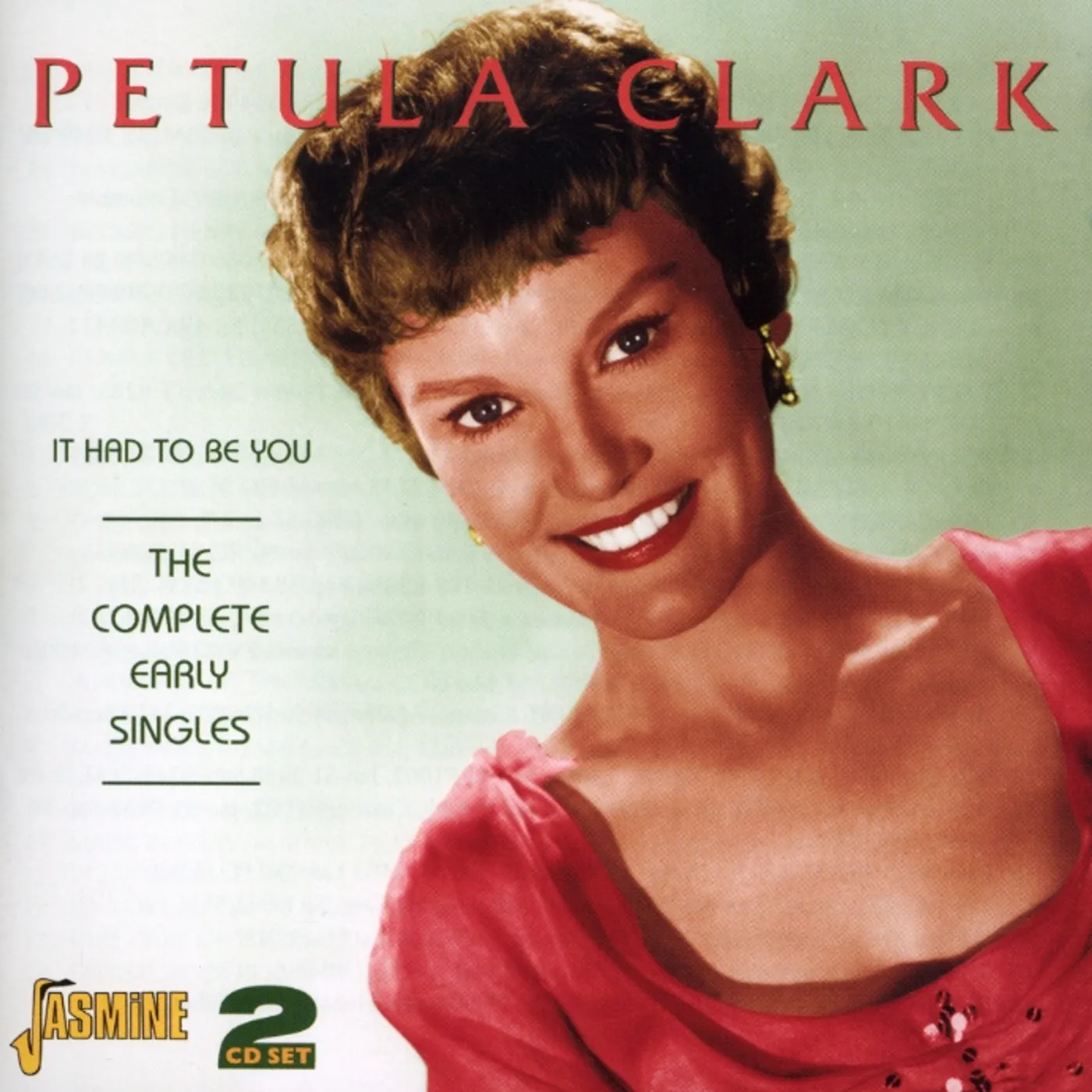 Petula Clark IT HAD TO BE YOU: THE COMPLETE EARLY SINGS CD