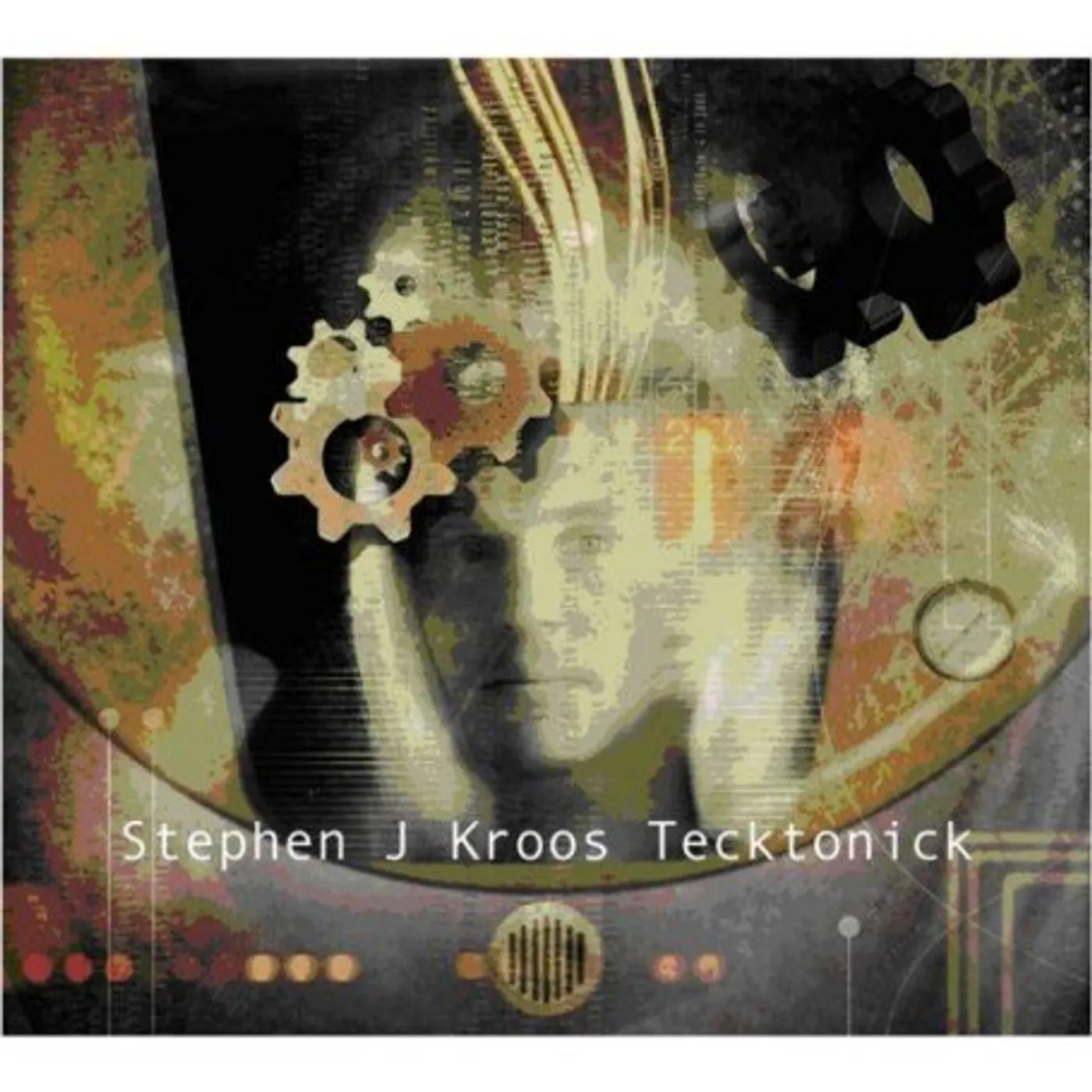 Stephen J. Kroos TECKTONICK CD