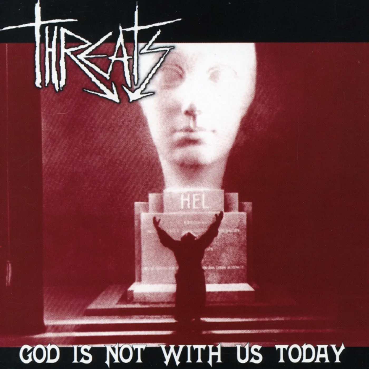 Threats GOD IS NOT WITH US TODAY CD