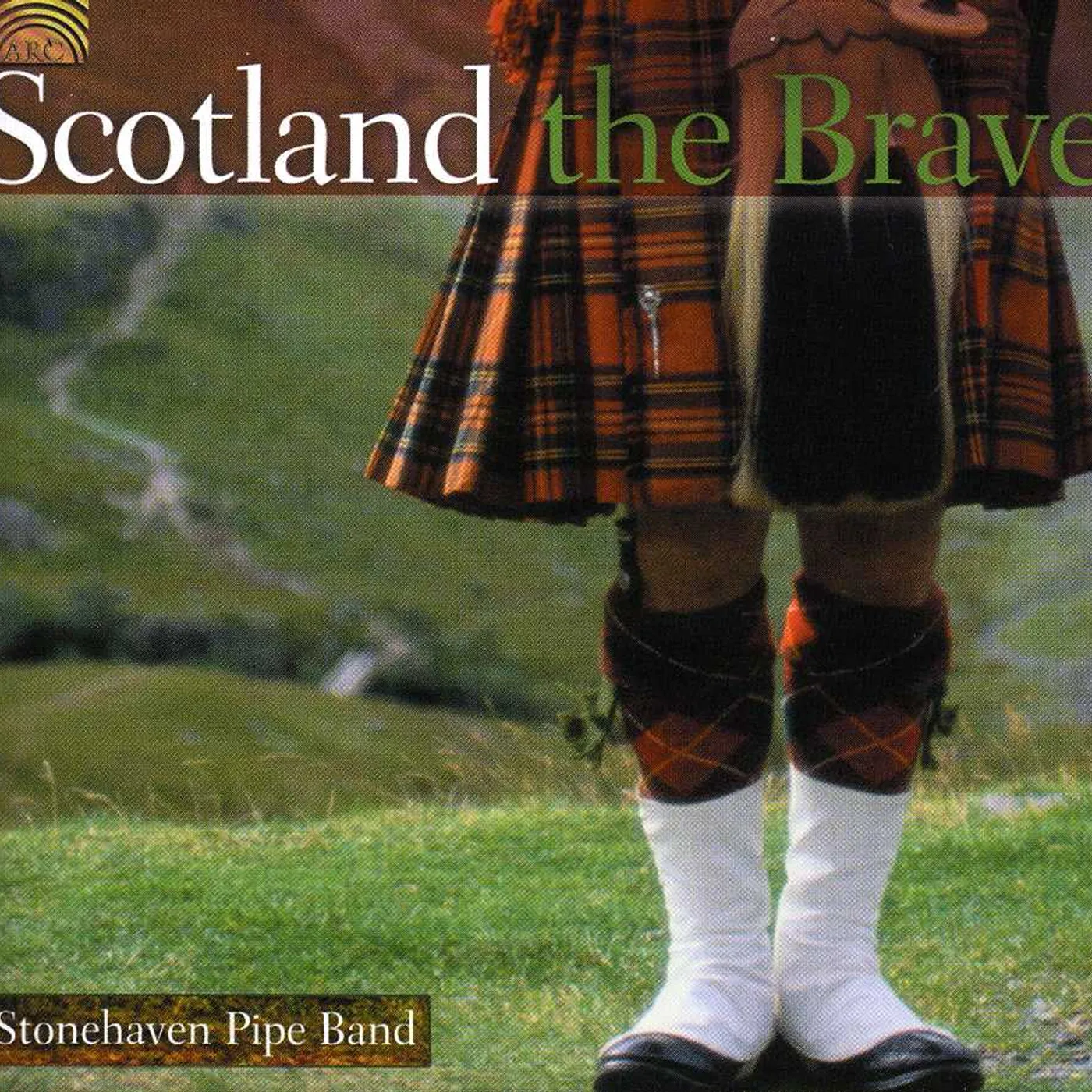 Stonehaven Pipe Band SCOTLAND THE BRAVE CD
