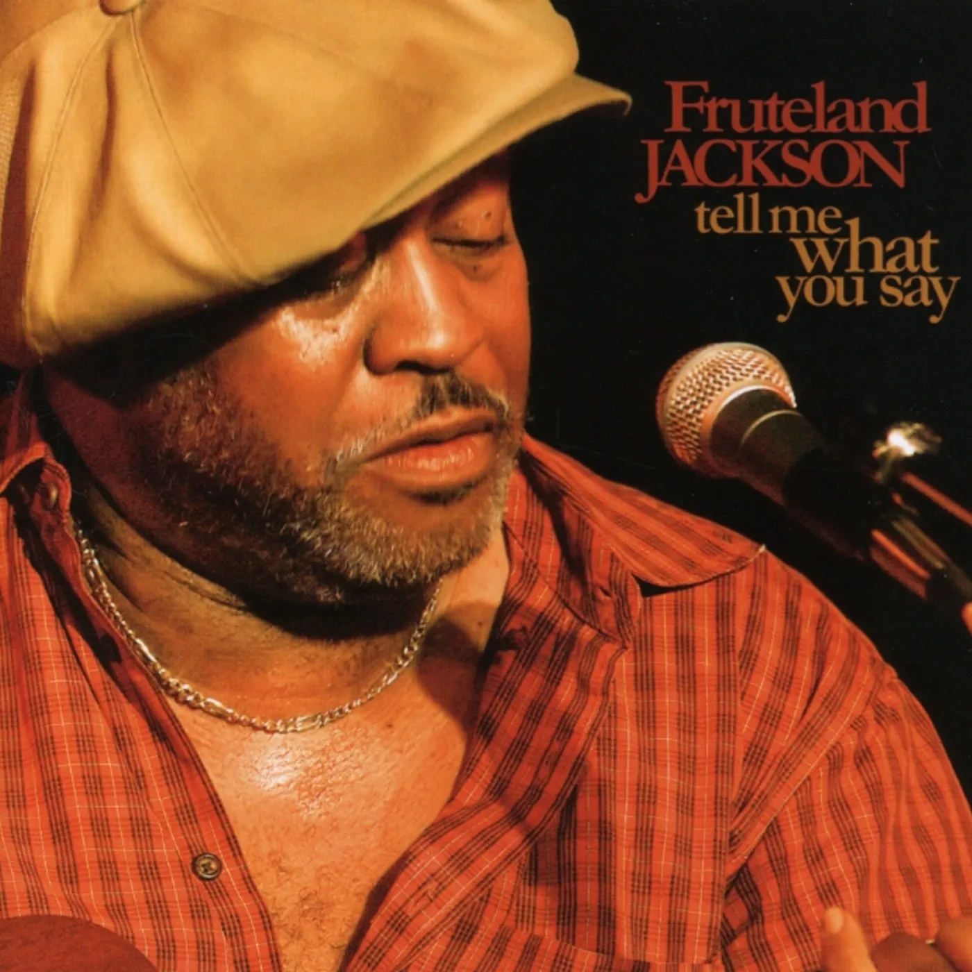 Fruteland Jackson TELL ME WHAT YOU SAY CD