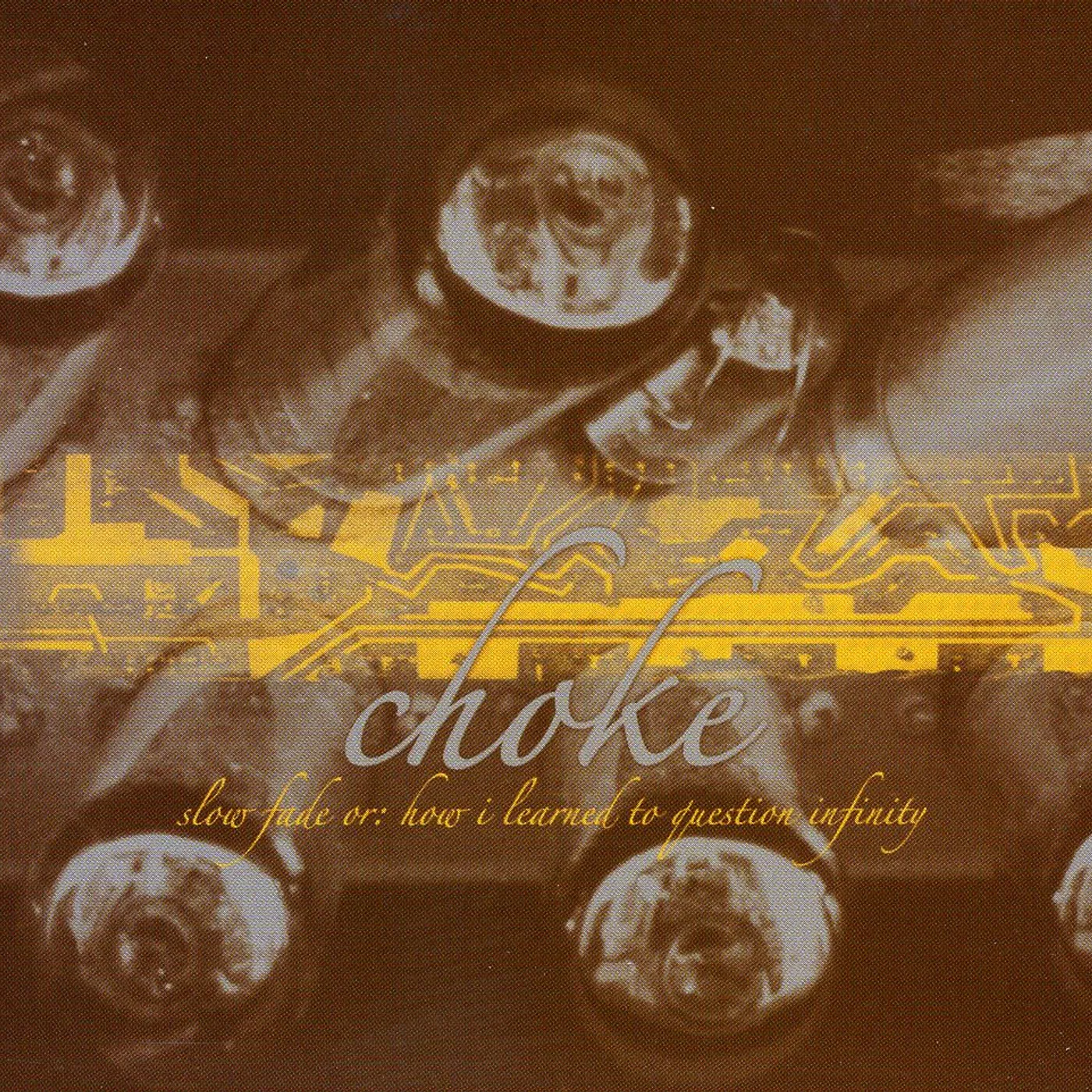 Choke SLOW FADE OR HOW LEARNED TO CD