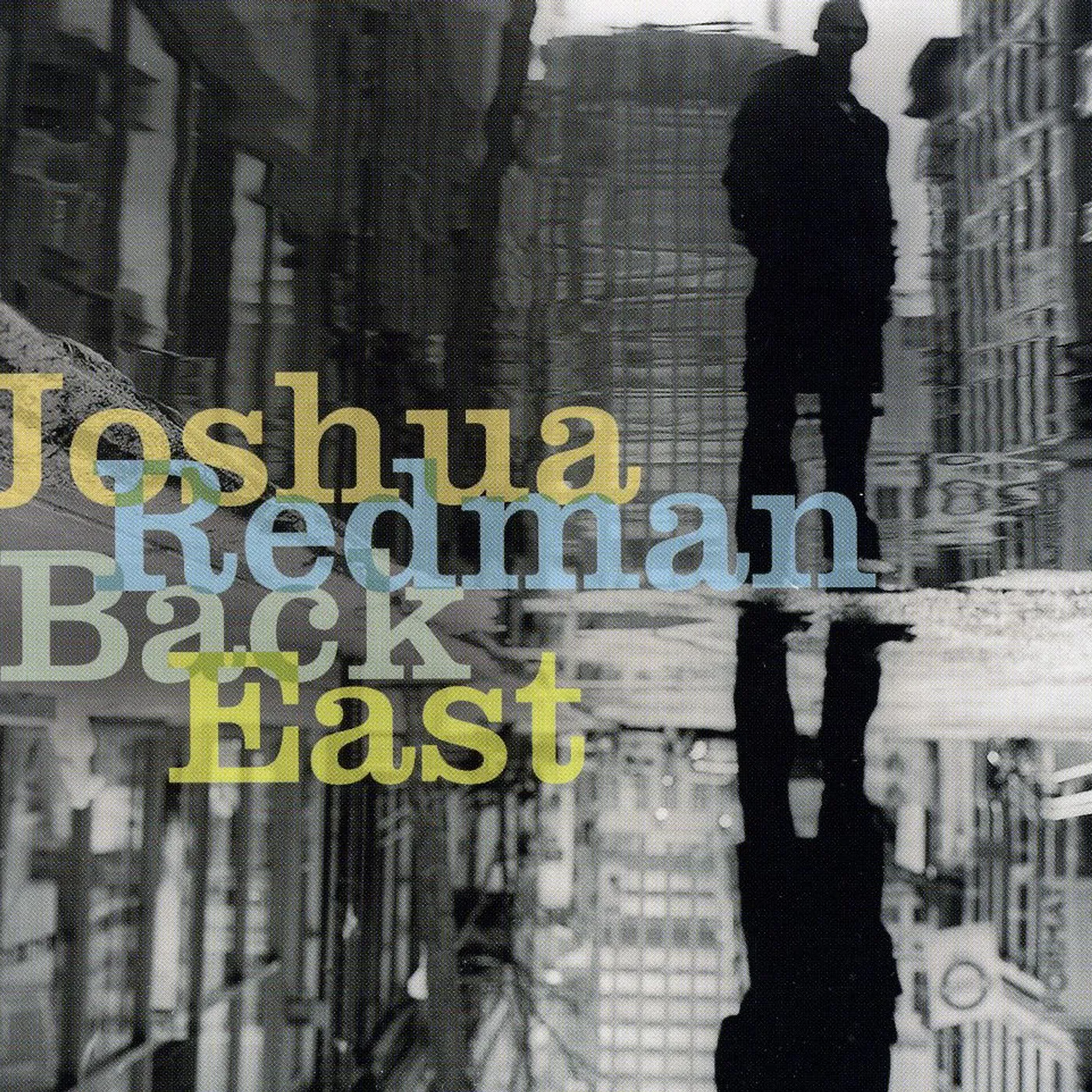 Joshua Redman BACK EAST CD