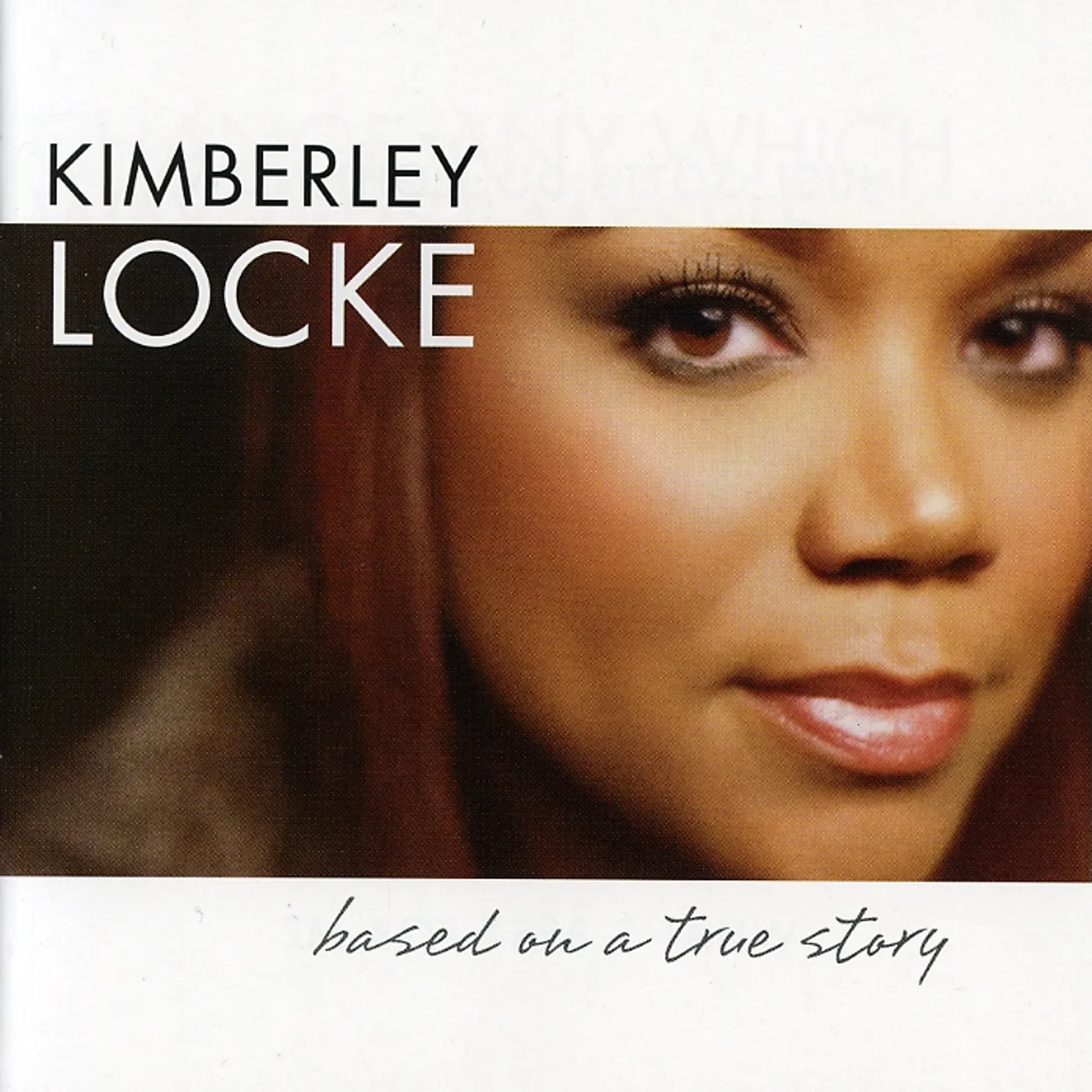 Kimberley Locke BASED ON A TRUE STORY CD