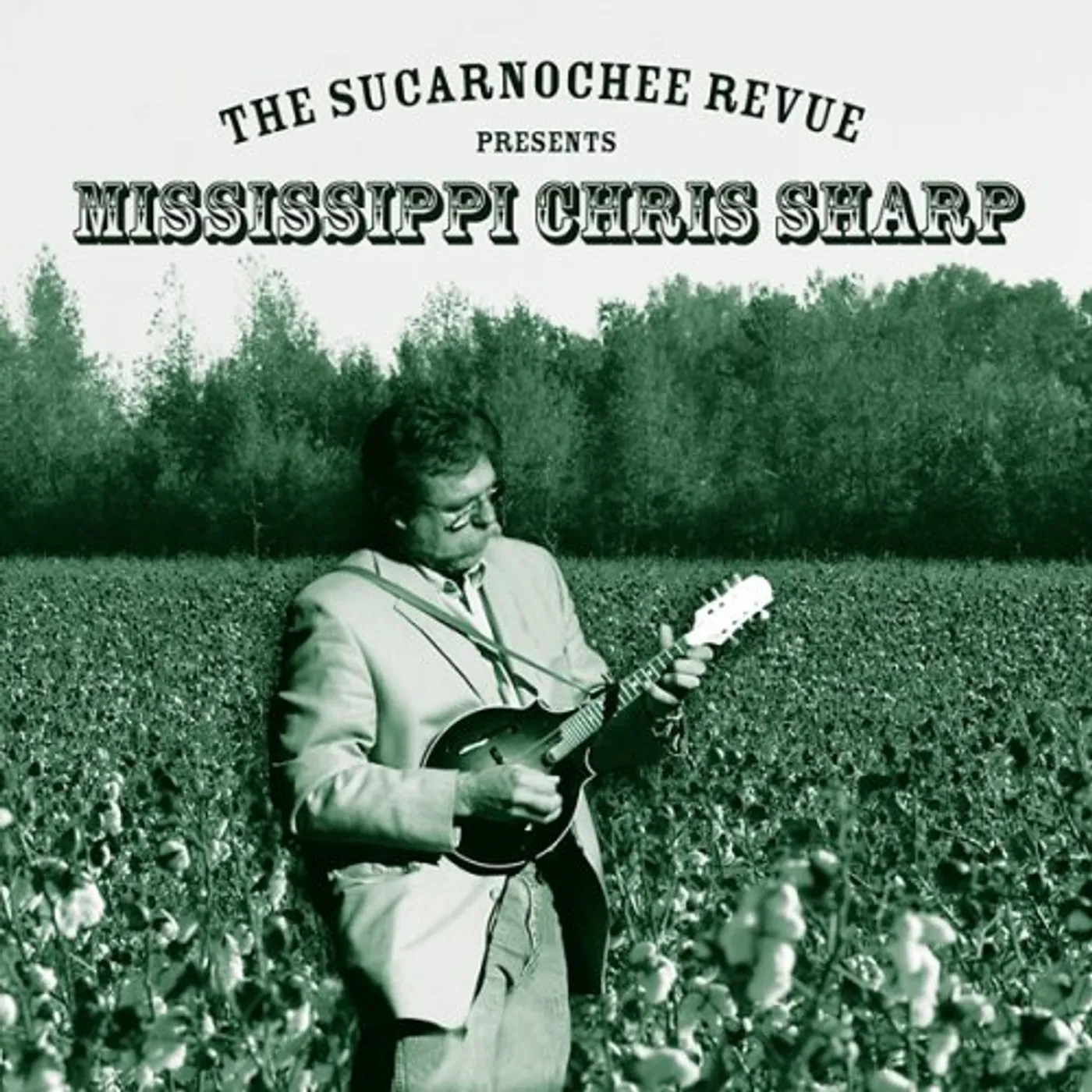 SUCARNOCHEE REVUE PRESENTS MISSISSIPPI CHRIS SHARP CD