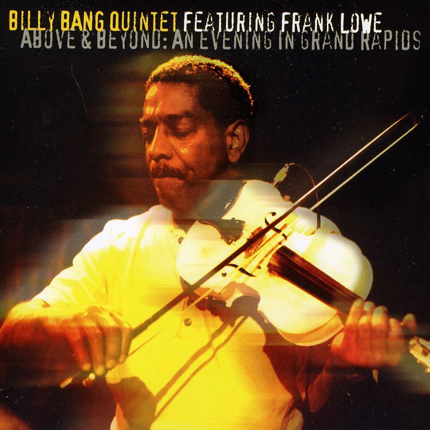 Billy Bang ABOVE & BEYOND: AN EVENING IN GRAND RAPIDS CD