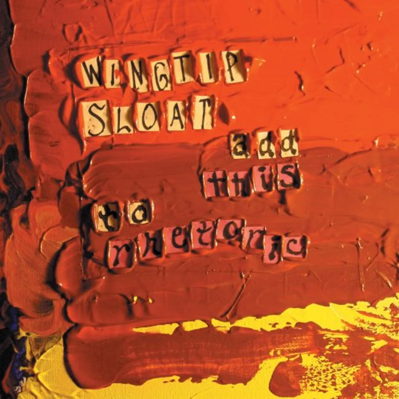 Wingtip Sloat ADD THIS TO RHETORIC CD