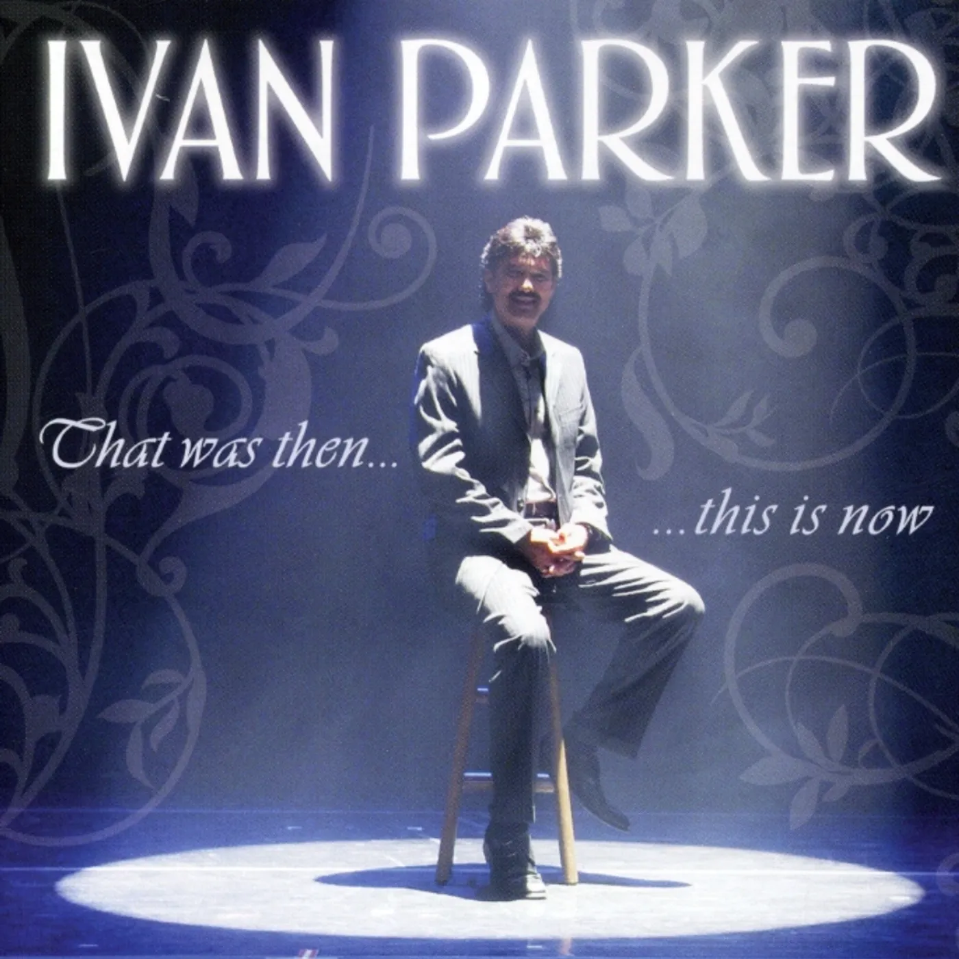 Ivan Parker THAT WAS THEN THIS IS NOW CD