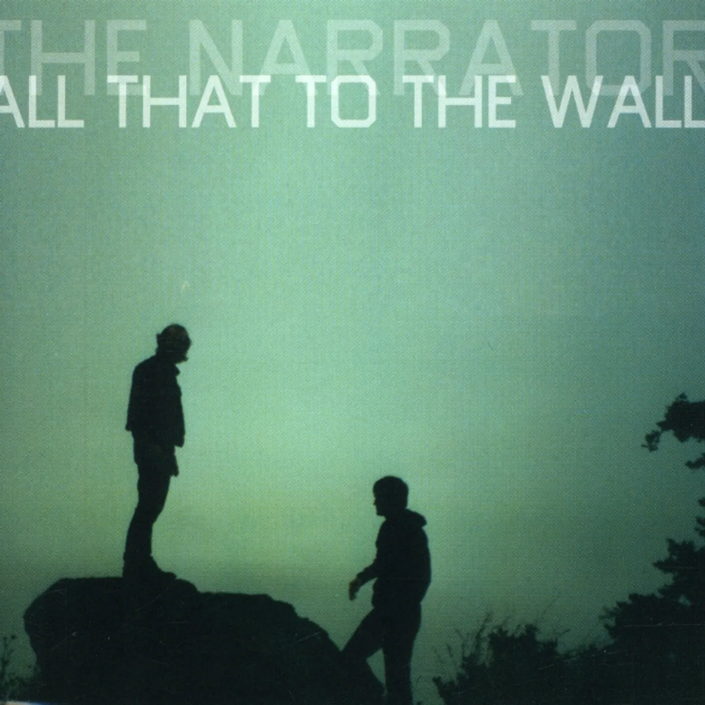 The Narrator ALL THAT TO THE WALL CD