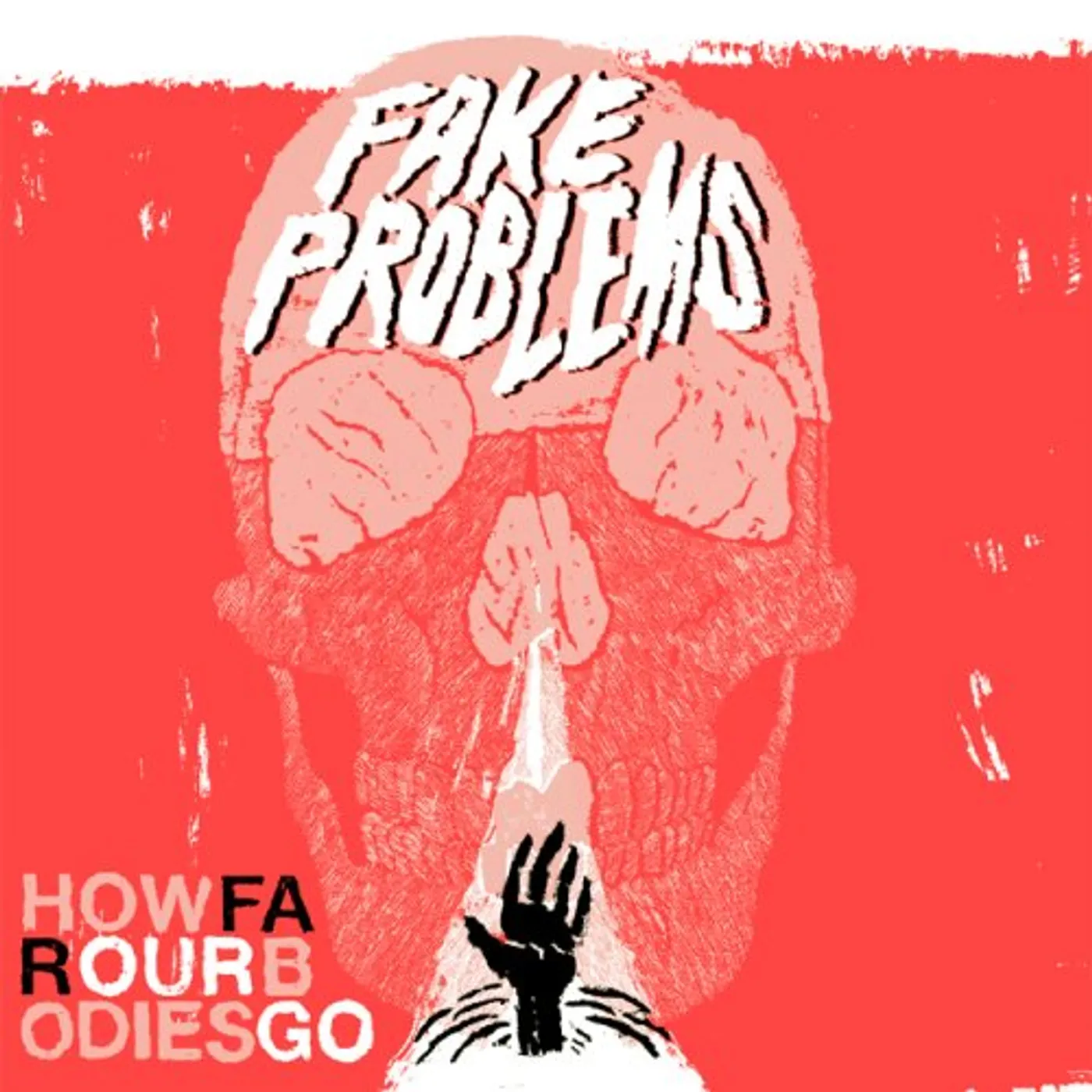 Fake Problems HOW FAR OUR BODIES GO CD